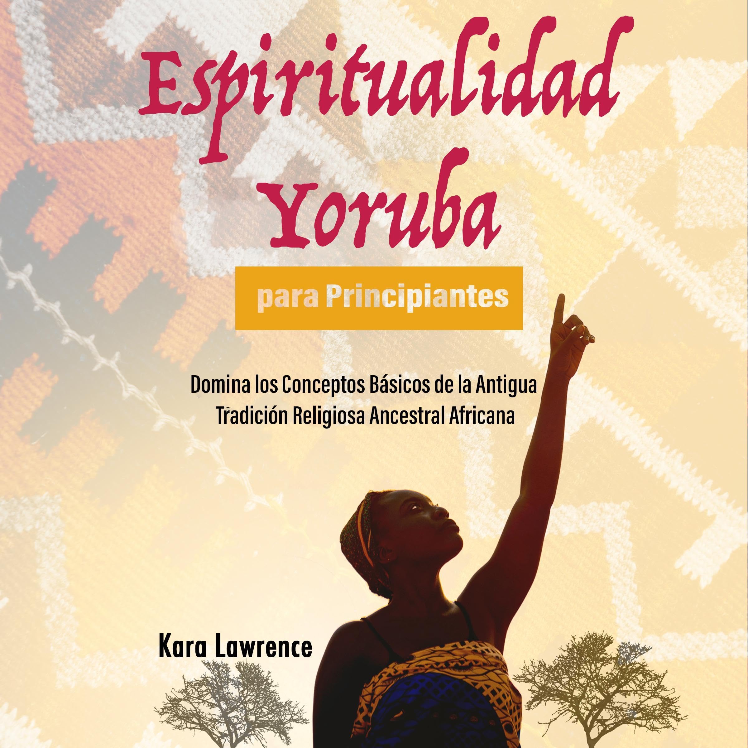 Cover art for Espiritualidad Yoruba para Principiantes [Yoruba Spirituality for Beginners]