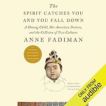 The Spirit Catches You and You Fall Down: A Hmong Child, Her American Doctors, and the Collision of Two Cultures