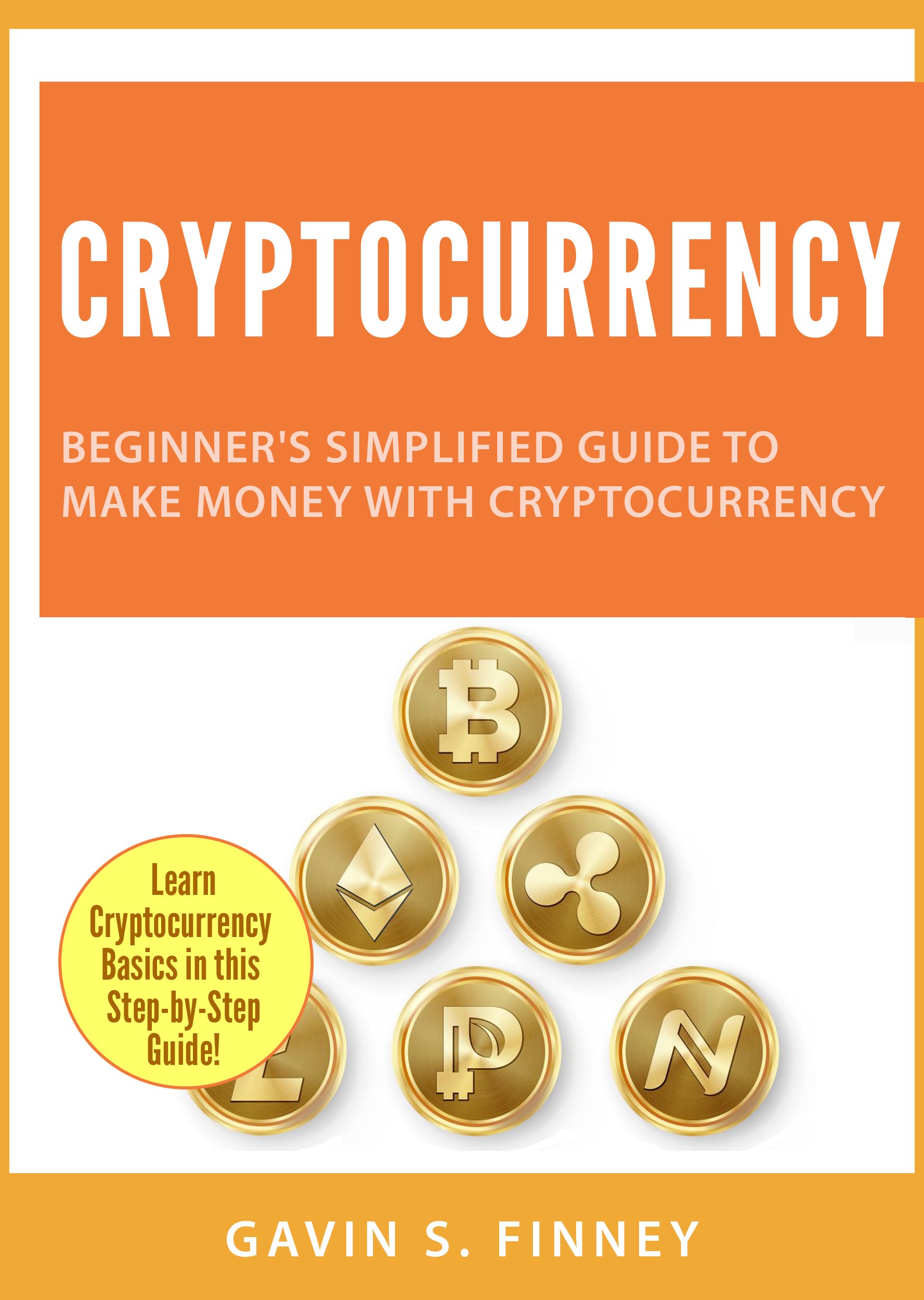 Cryptocurrency Beginners Simplified Guide To Make Money With Cryptocurrency  Cryptocurrency | Desertcart Seychelles