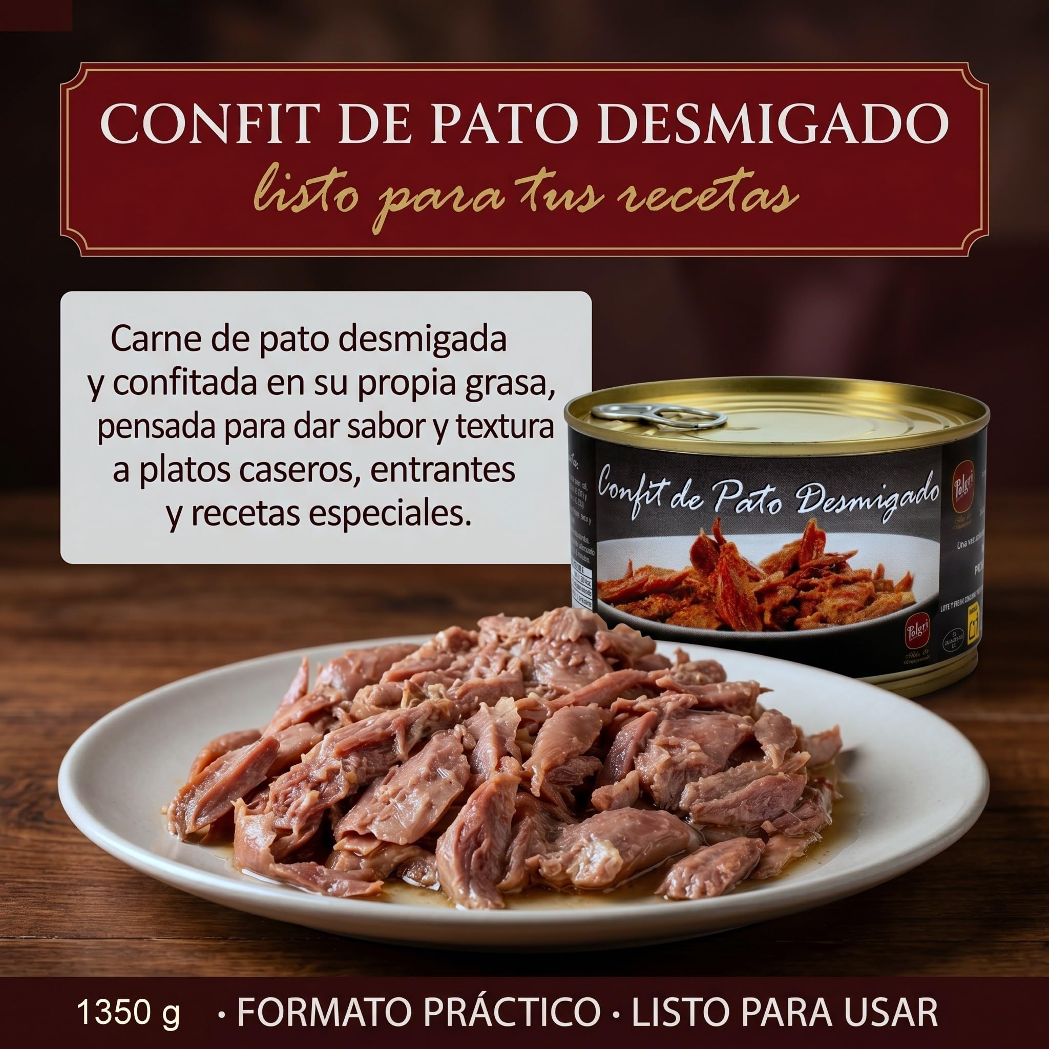 POLGRI Confit de Pato Desmigado Carne de Pato Desmigada Pulled Duck Lata 1350 g Conserva Gourmet Caza Receta Manchega Artesana Lista para Arroces Croquetas Empanadas Fideua Relleno Tradicional