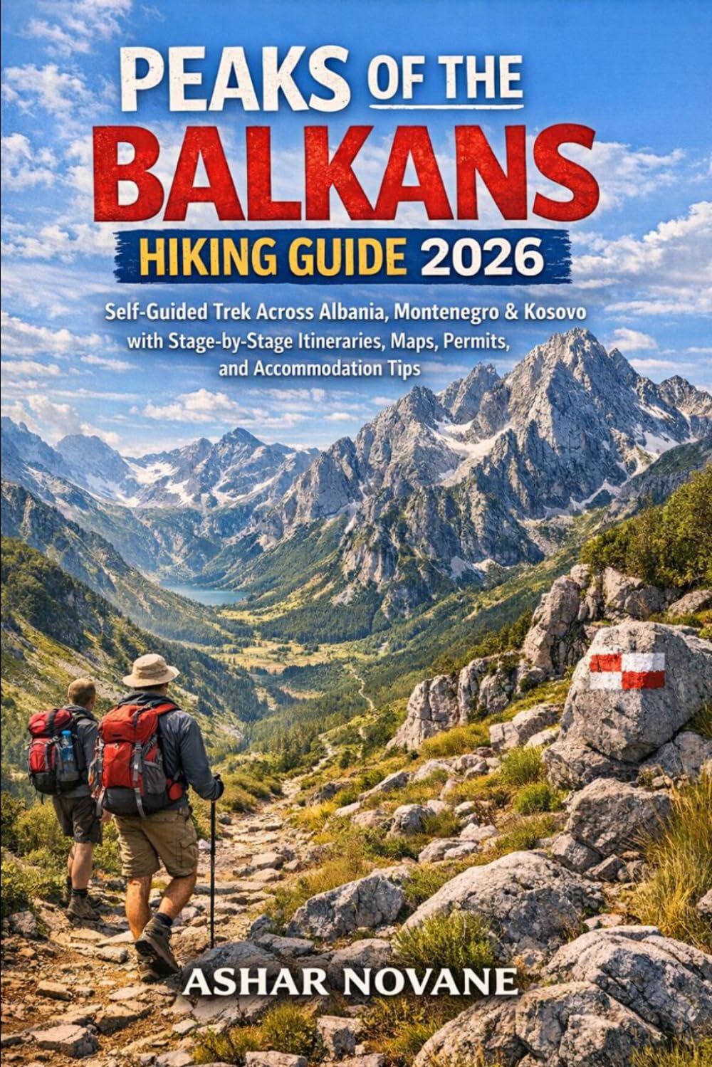 Peaks of the Balkans Hiking Guide 2026: Self-Guided Trek Across Albania, Montenegro & Kosovo with Stage‑by‑Stage Itineraries, Maps, Permits, and Accommodation Tips