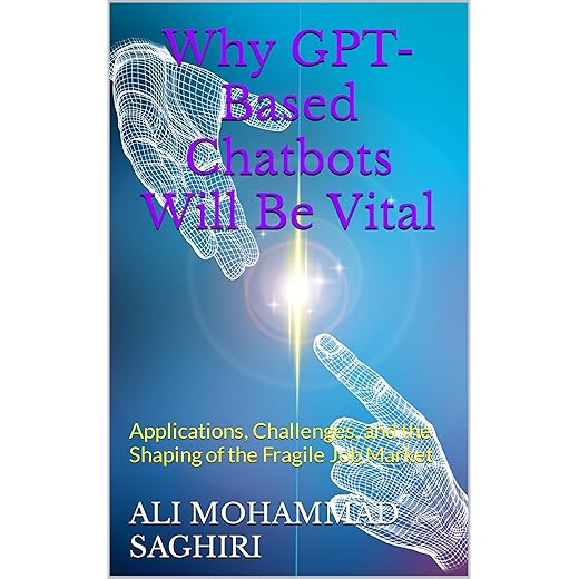 Why GPT-Based Chatbots Will Be Vital: Applications, Challenges, and the Shaping of the Fragile Job Market