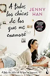 A Todos Los Chicos de Los Que Me Enamoré (Libro 1) / To All the Boys I've Loved Before (Book 1)