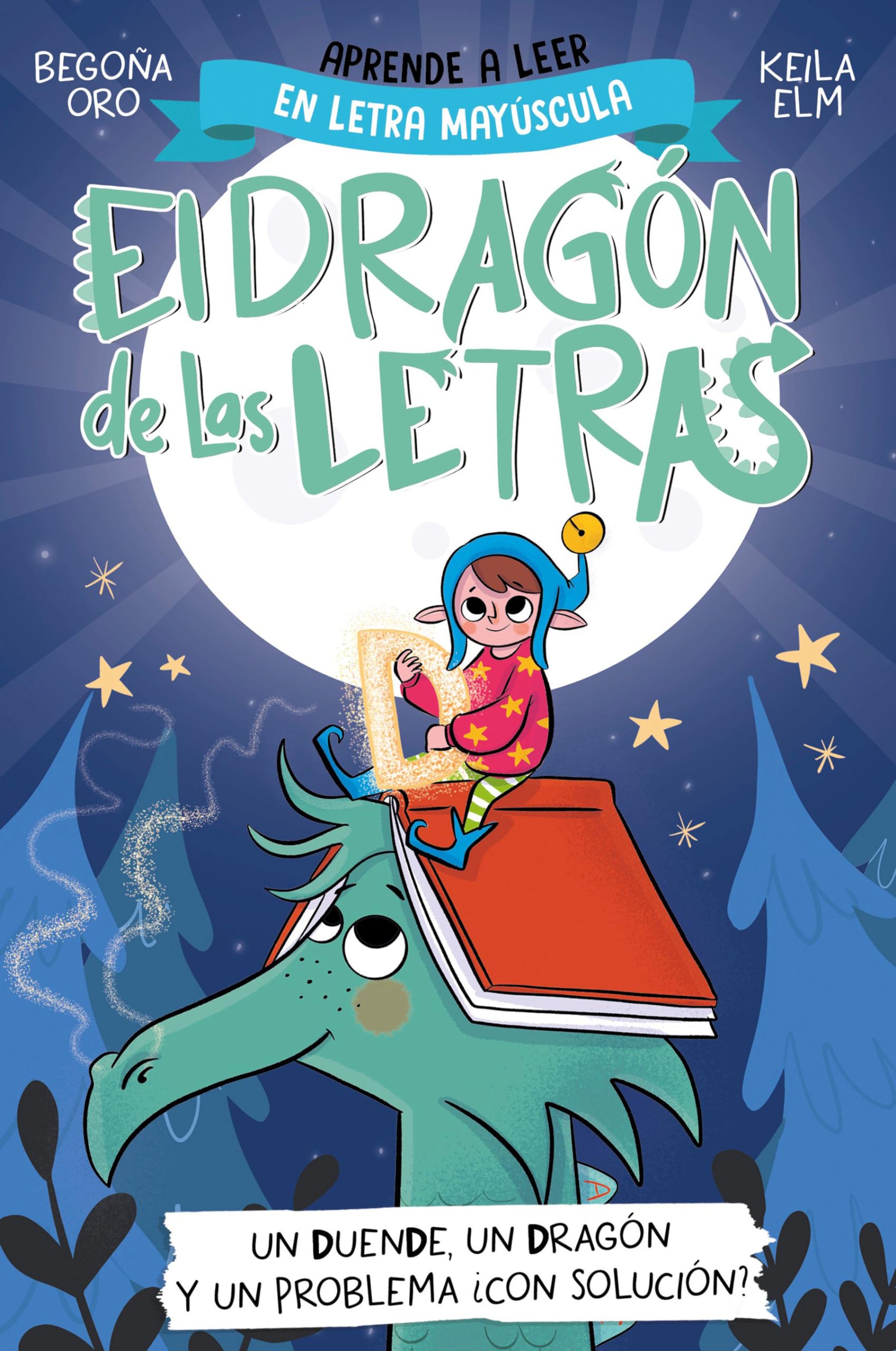 Phonics in Spanish-Un Duende, Un Dragón Y Un Problema ¿Con Solución? / An Elf, a Dragon, and a Problem... with a Solution? the Letters Dragon 3: Un ... With a Solution? (El Dragón de las Letras)