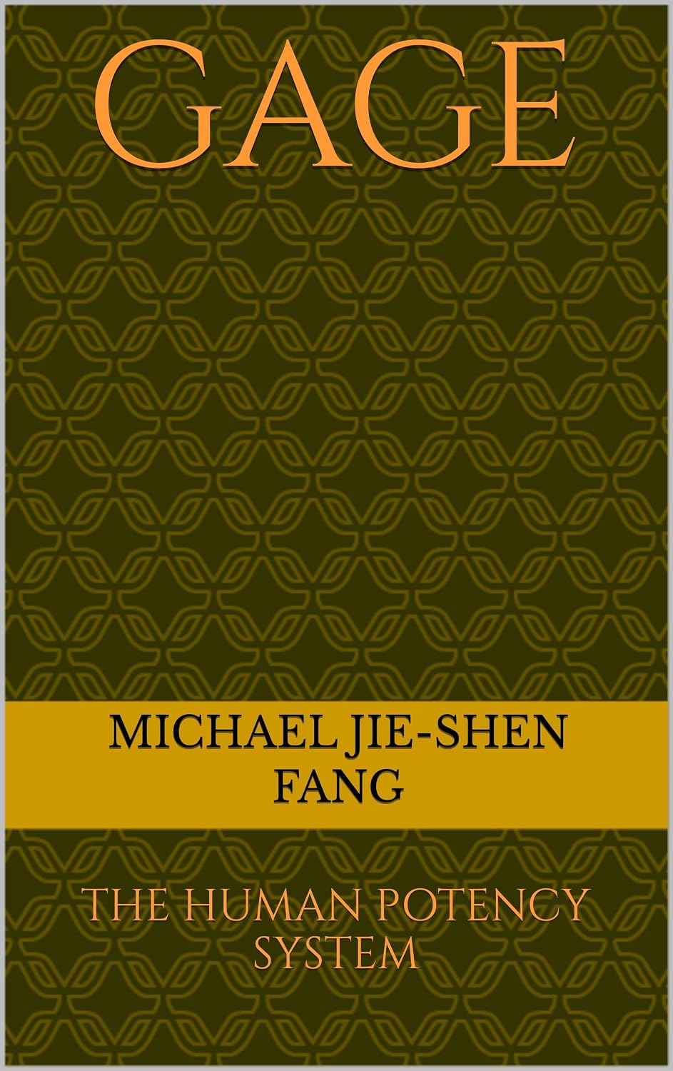 GAGE: A GUIDE TO HUMAN POTENCY      Kindle Edition