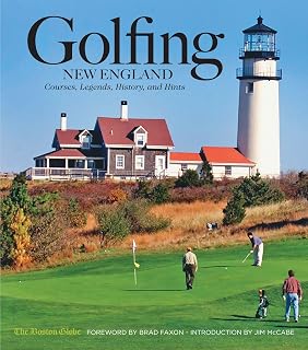 Golfing New England: Courses, Legends, History, and Hints (Essential)