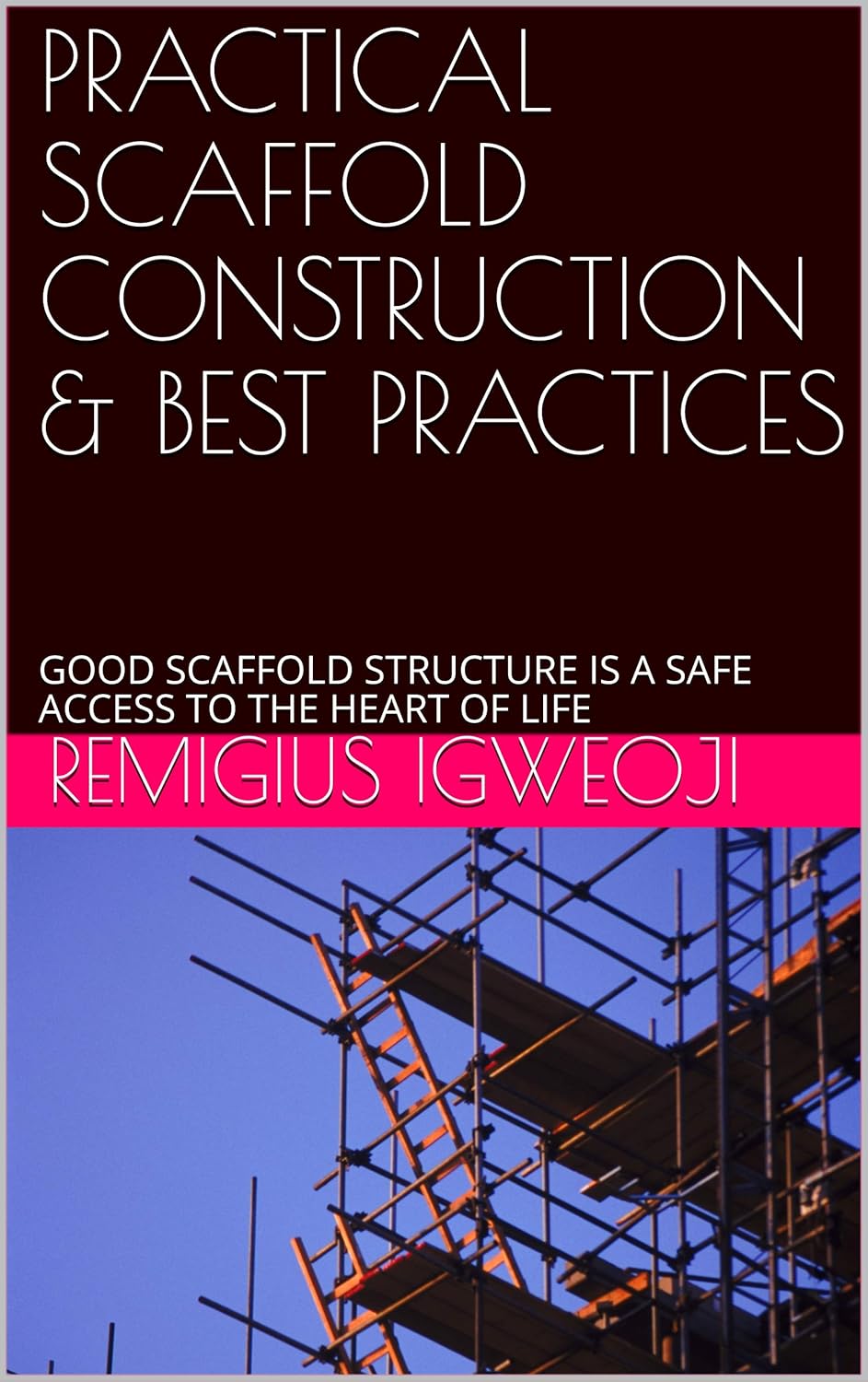 PRACTICAL SCAFFOLD CONSTRUCTION & BEST PRACTICES GOOD SCAFFOLD