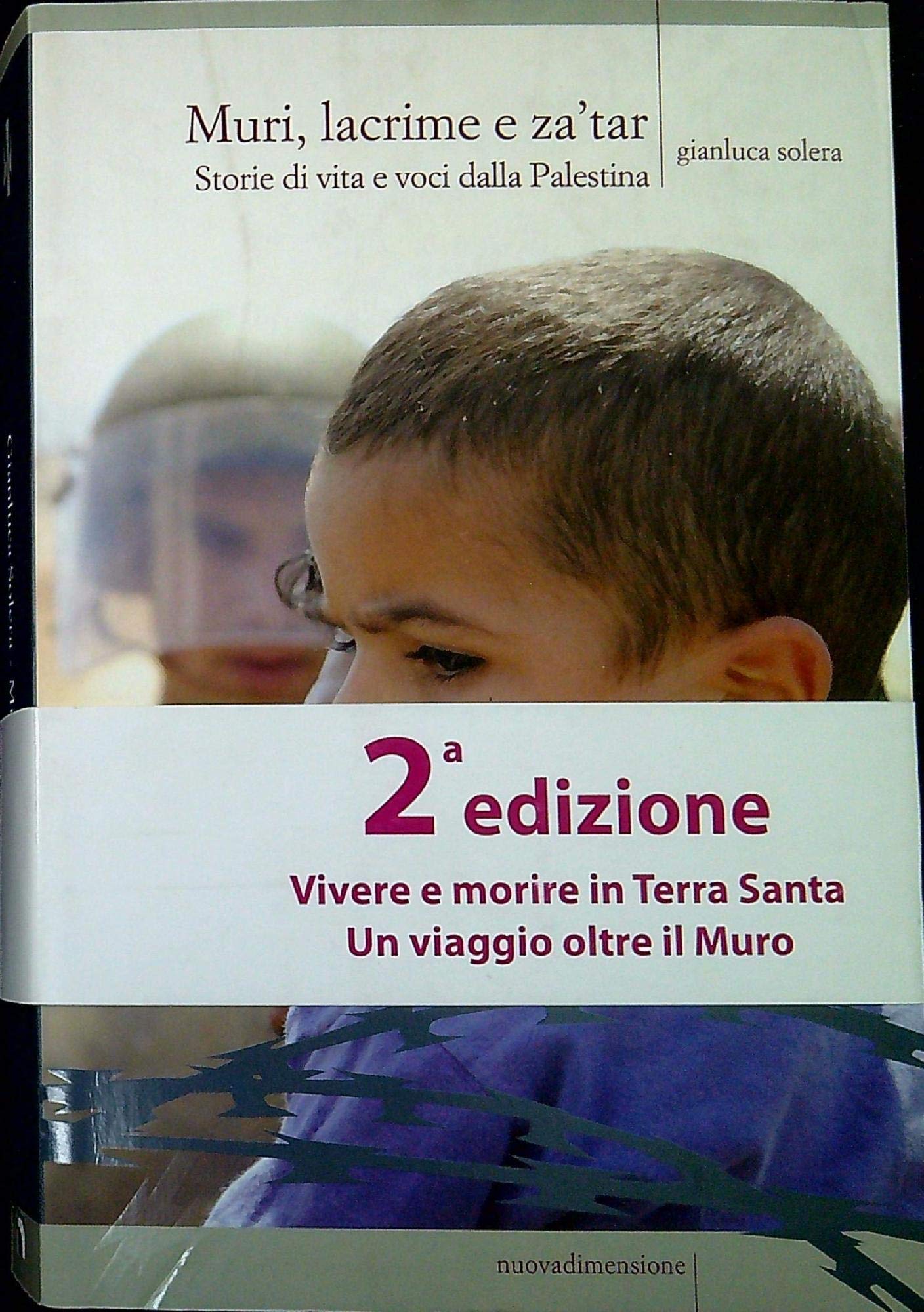 Muri, Lacrime E Za'tar. Storie Di Vita E Voci Dalla Terra Di Palestina - 4