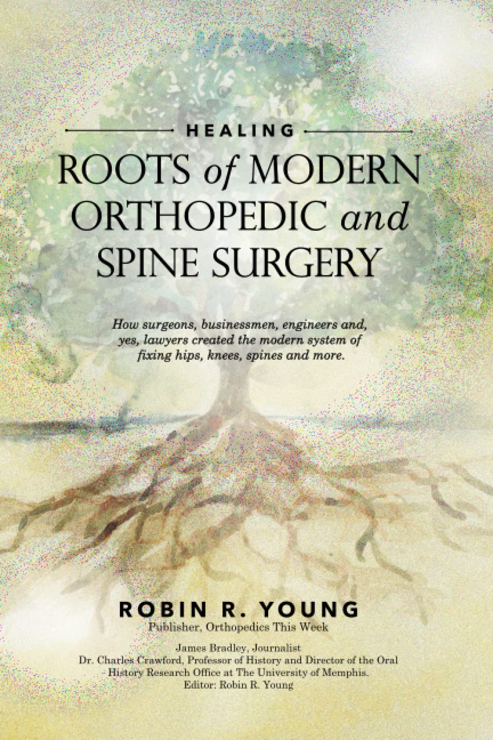 Healing: The Roots of Modern Orthopedics and Spine Surgery