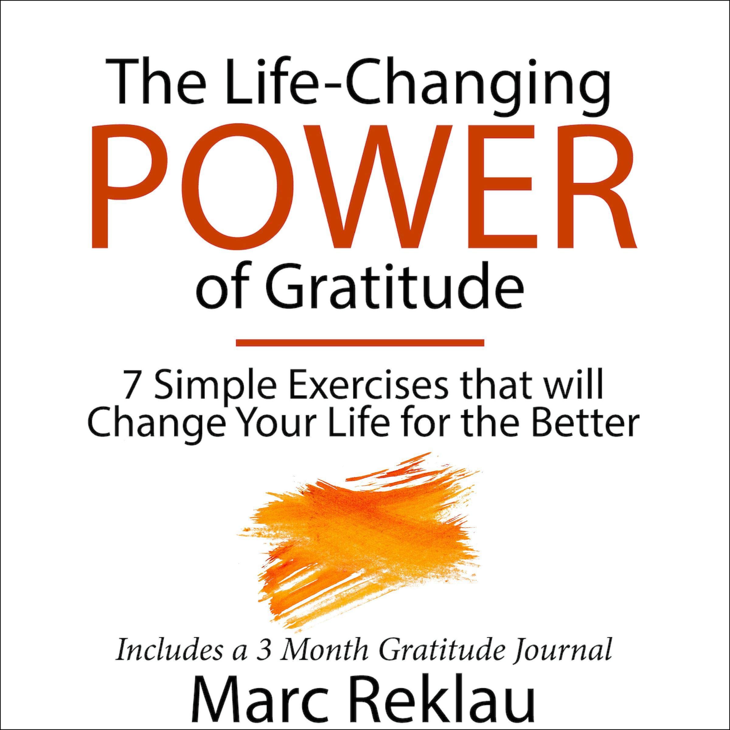 Cover art for The Life-Changing Power of Gratitude: 7 Simple Exercises That will Change Your Life for the Better - Includes a 3 Month Gratitude Journal