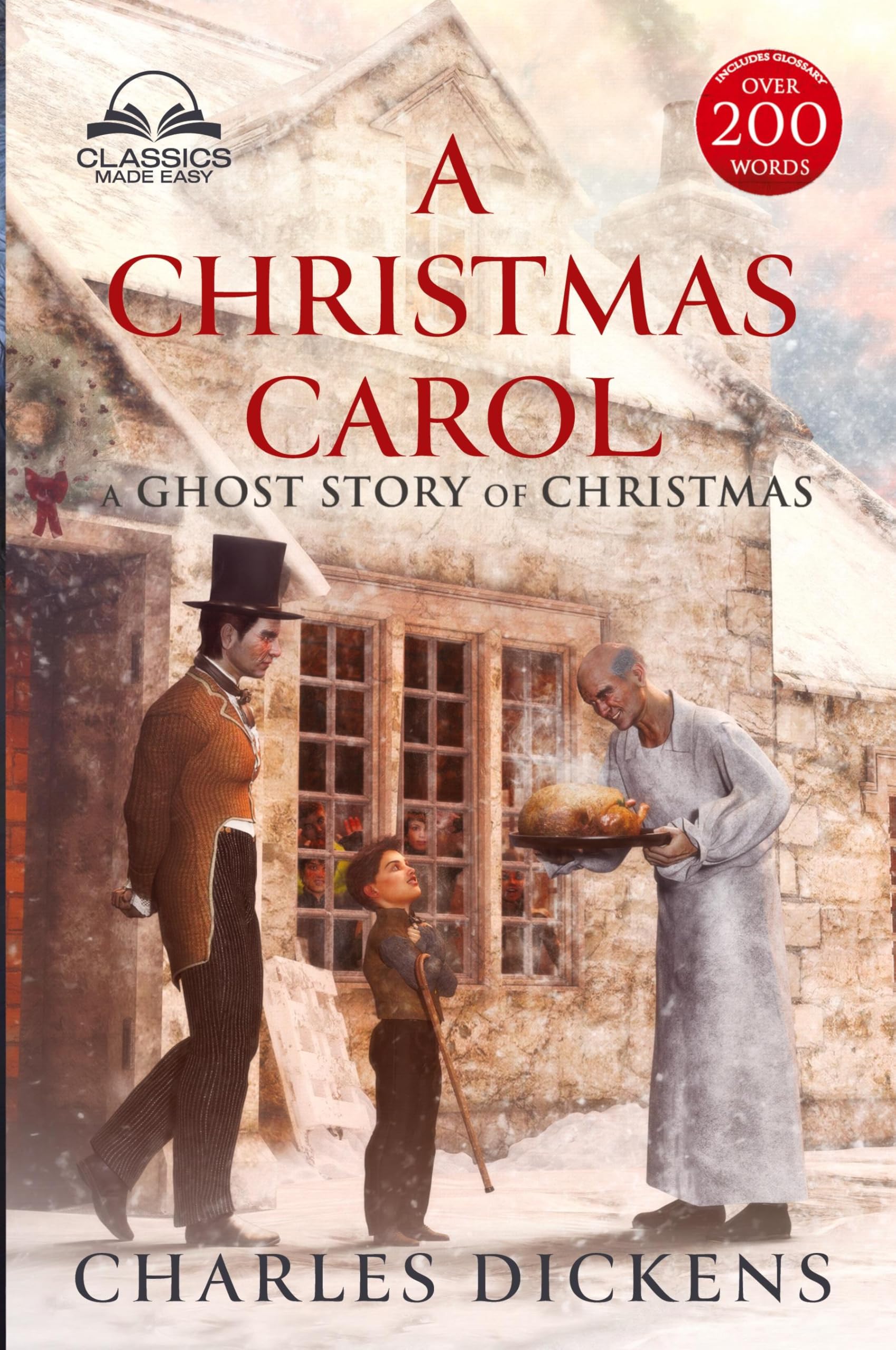 A Christmas Carol (Classics Made Easy): Unabridged, with Glossary, Historic Orientation, and Character Guide