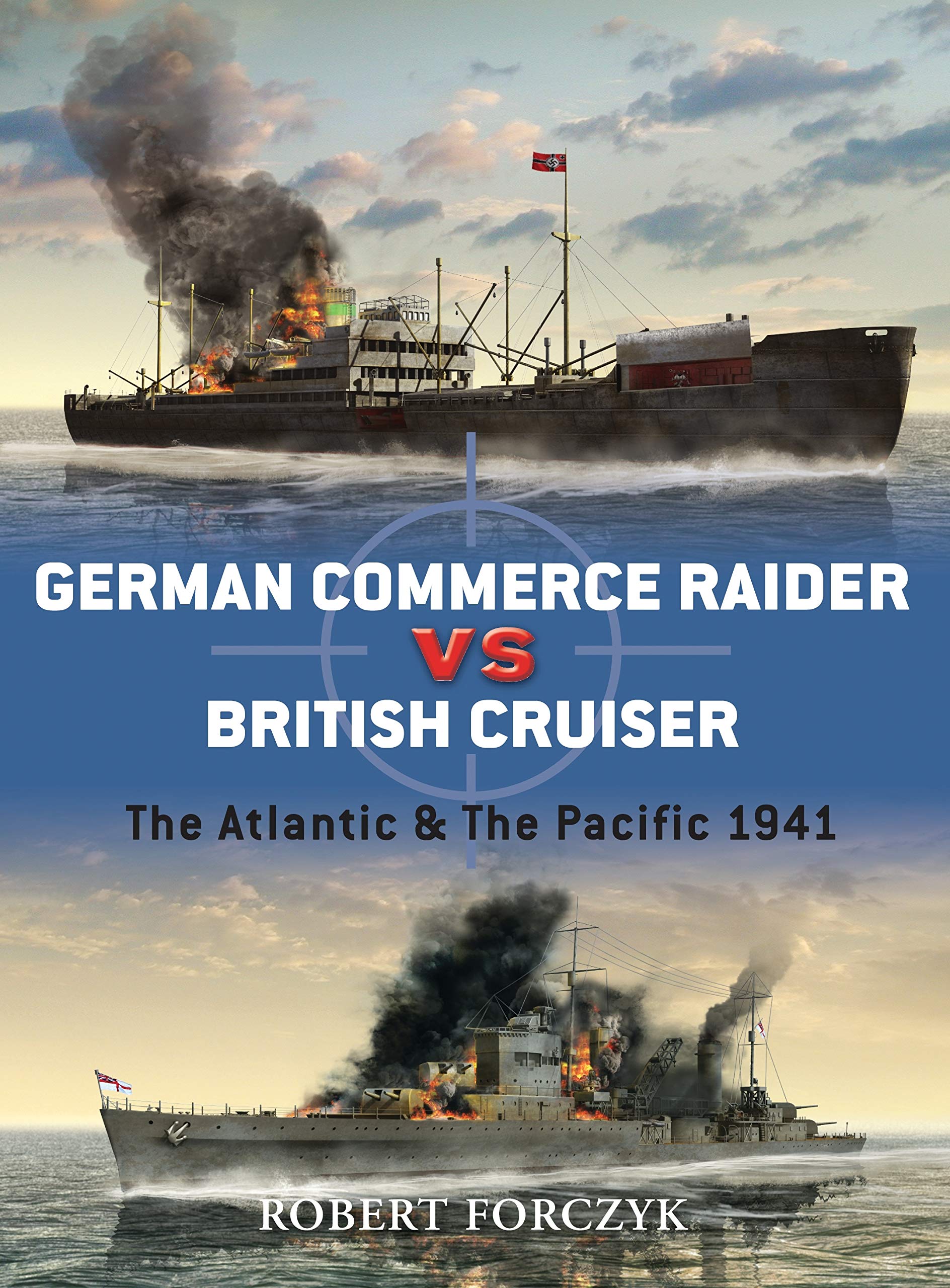 German Commerce Raider vs British Cruiser: The Atlantic & The Pacific 1941 (Duel, 27)