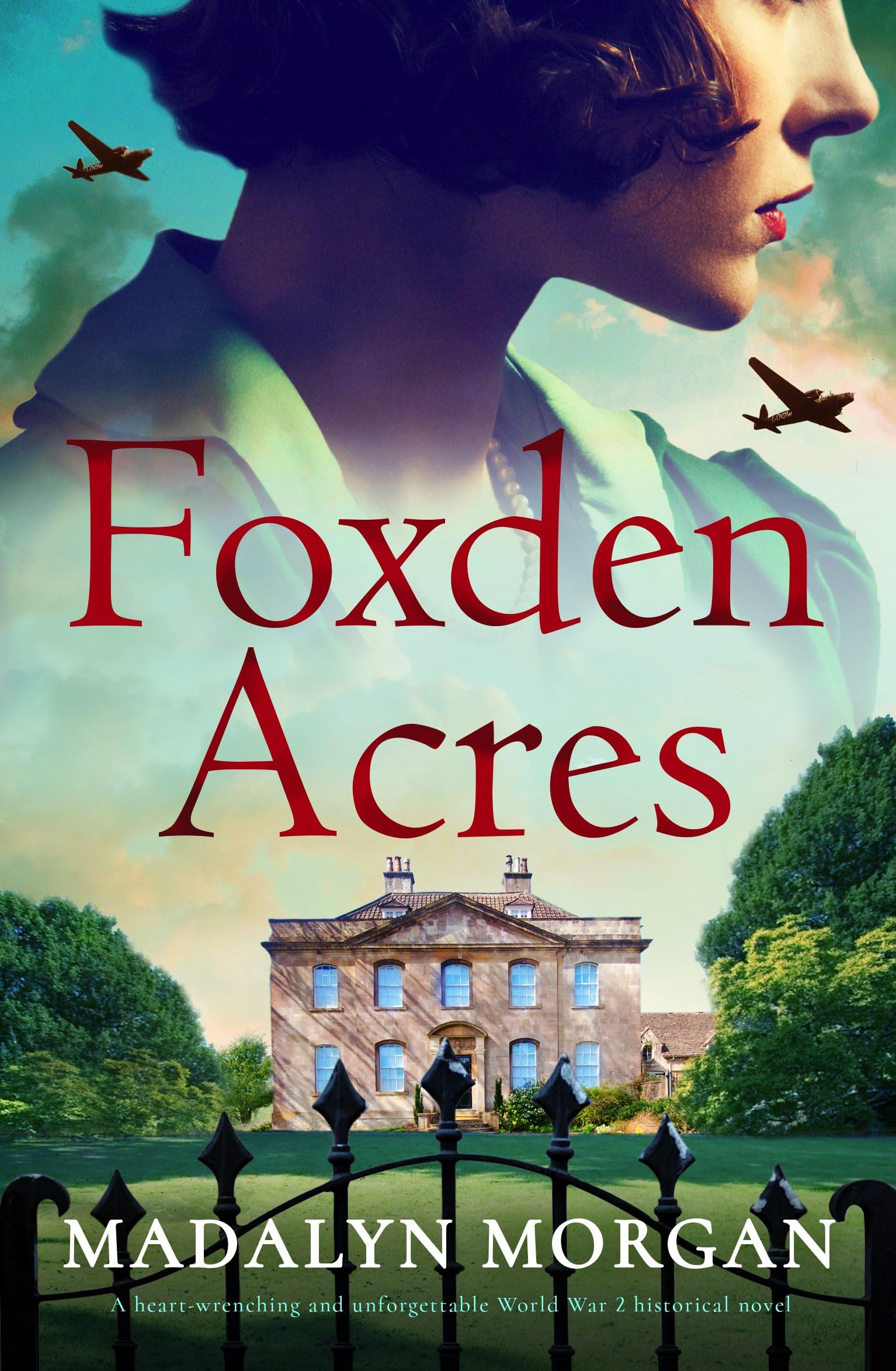 Foxden Acres: A heart-wrenching and unforgettable World War 2 historical novel: 1 (Sisters of Wartime England)