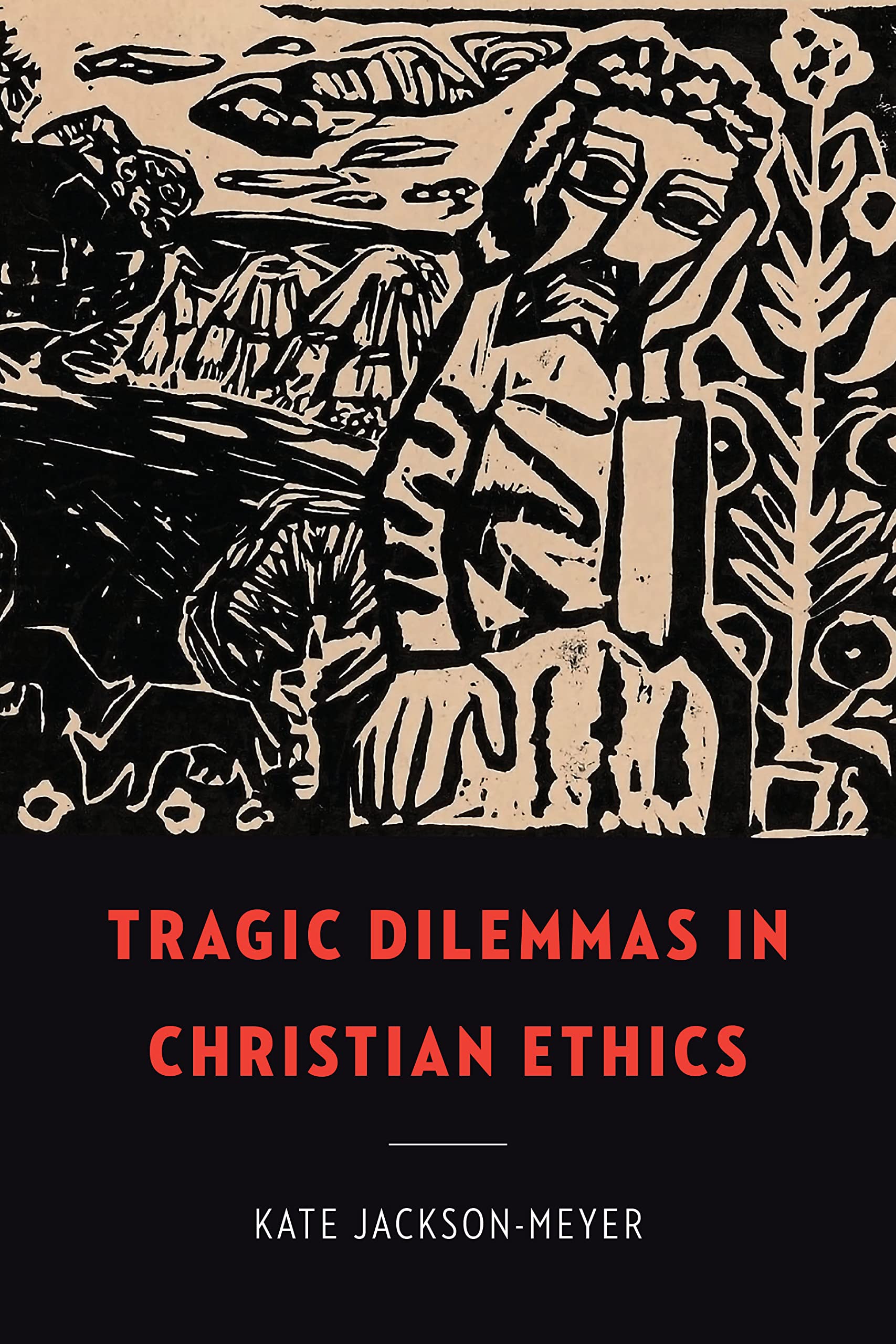 Tragic Dilemmas in Christian Ethics (Moral Traditions series)
