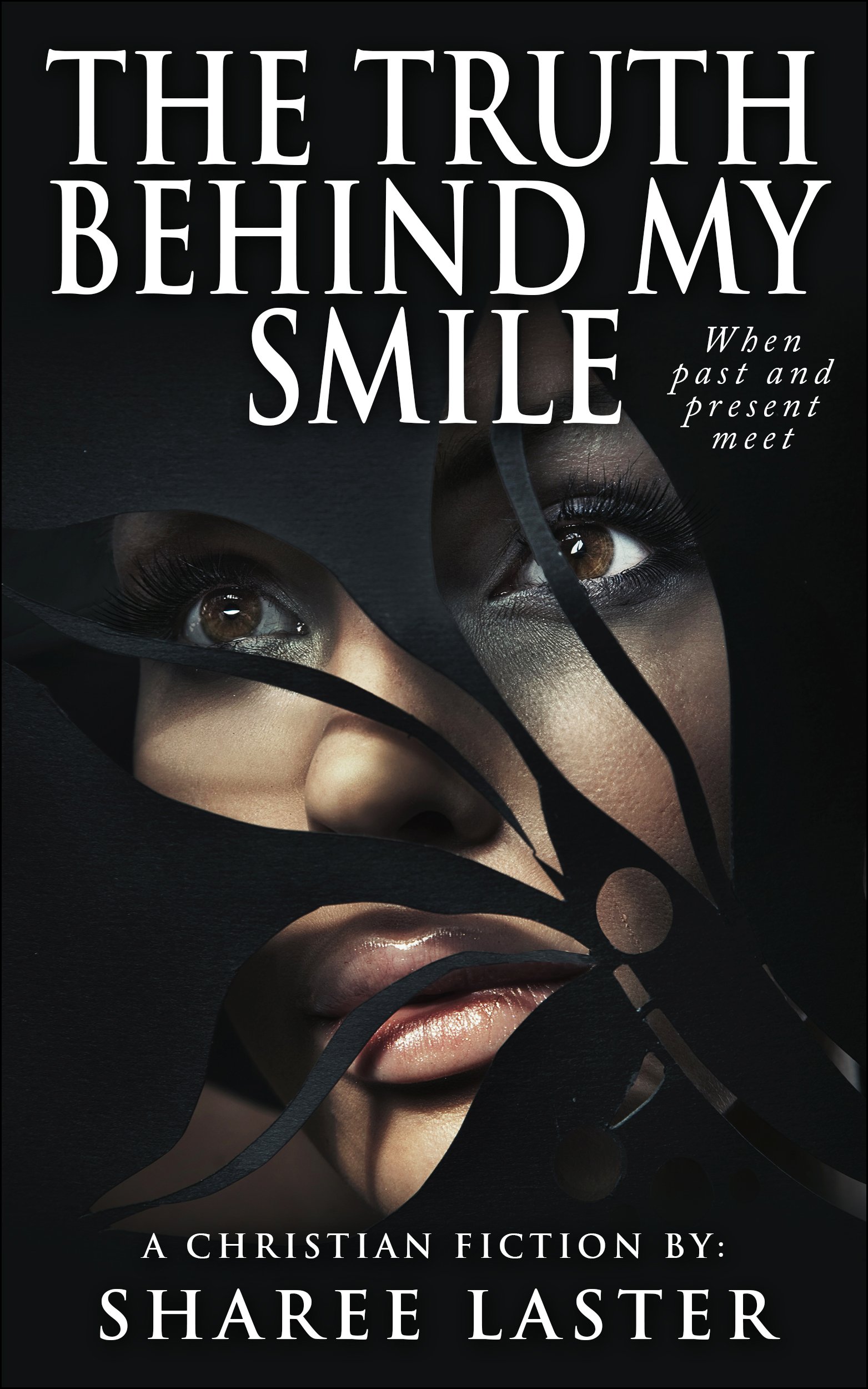 The Truth Behind My Smile: When past and present meet (Novelette)