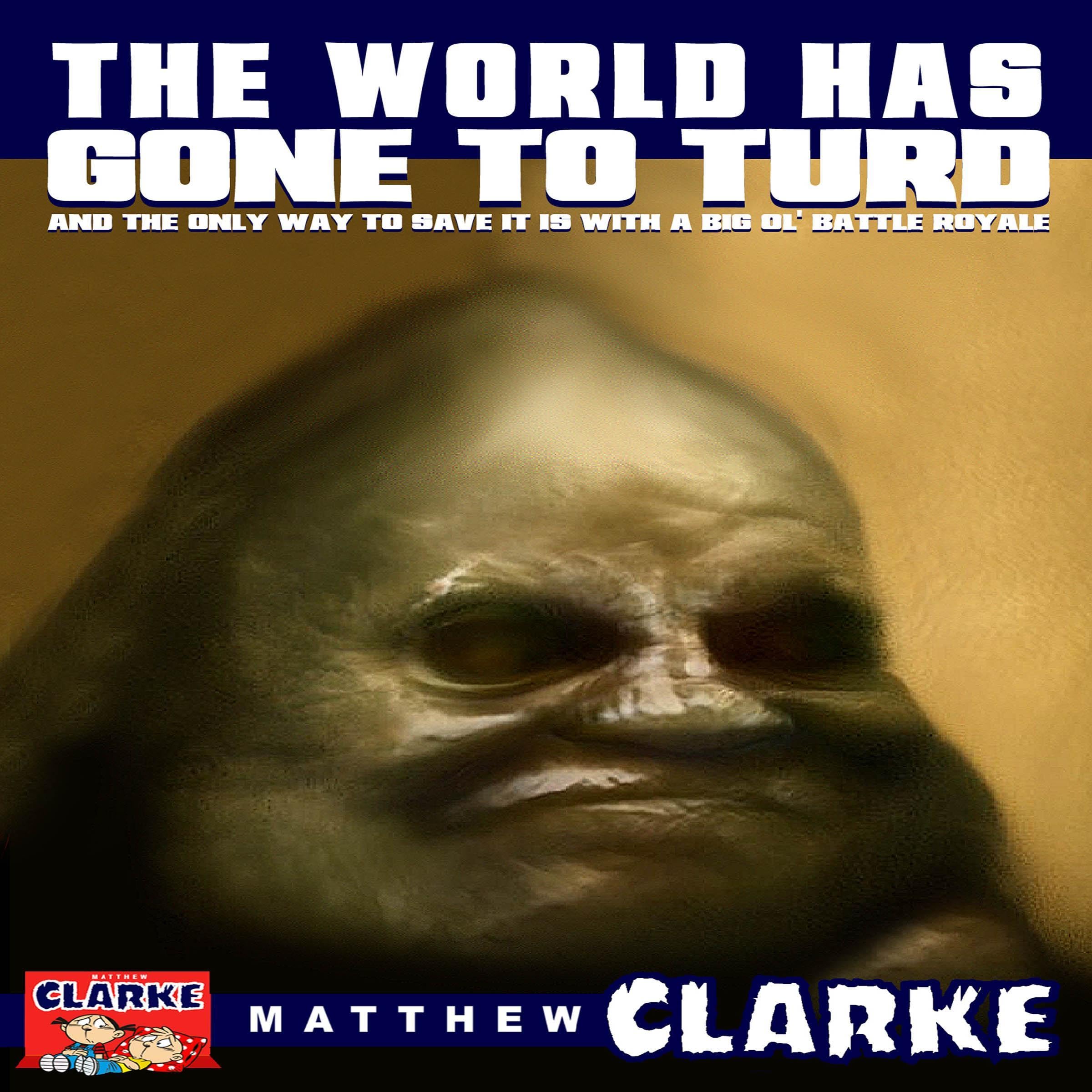 The World Has Gone to Turd and the Only Way to Save It Is with a Big Ol' Battle Royale