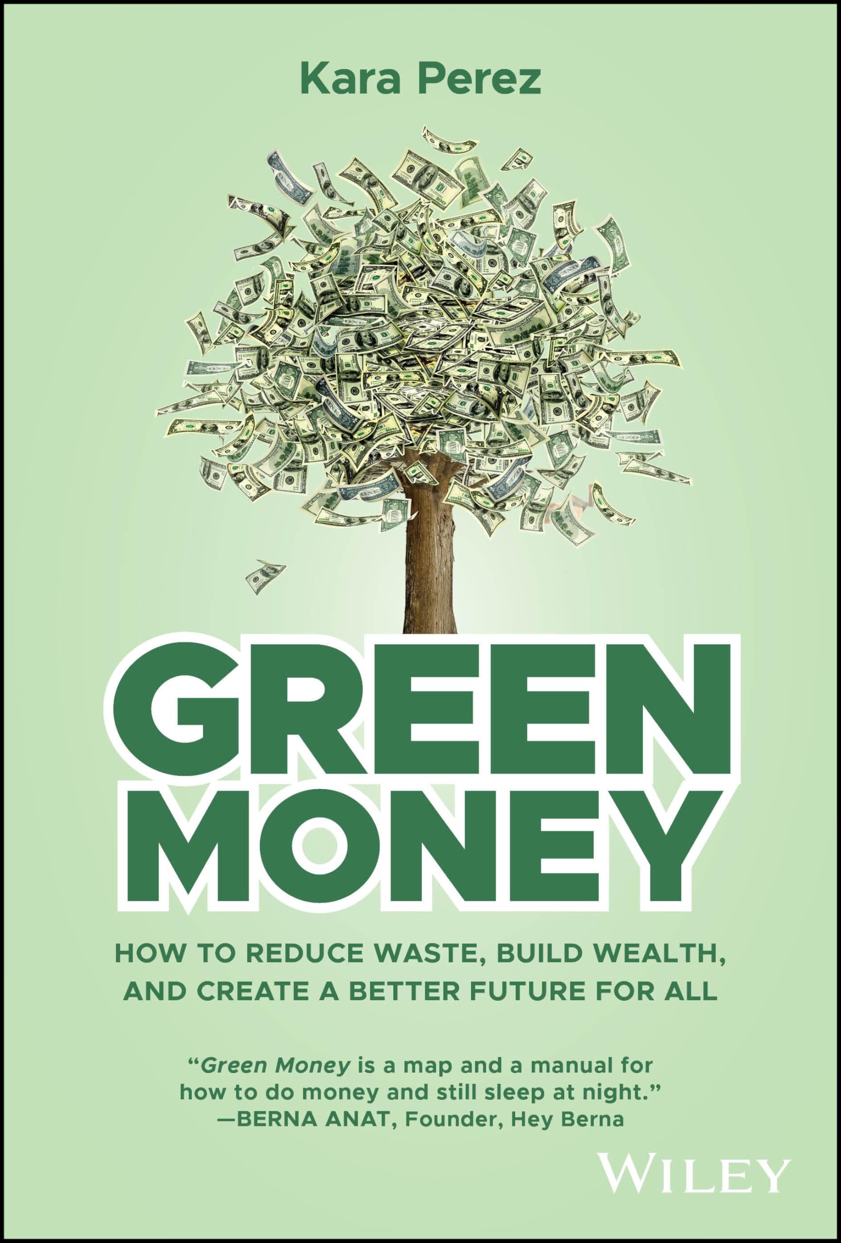 Green Money: How to Reduce Waste, Build Wealth, and Create a