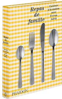 REPAS DE FAMILLE, ÉDITION ANNIVERSAIRE: CUISINER À LA MAISON AVEC FERRAN ADRIÀ