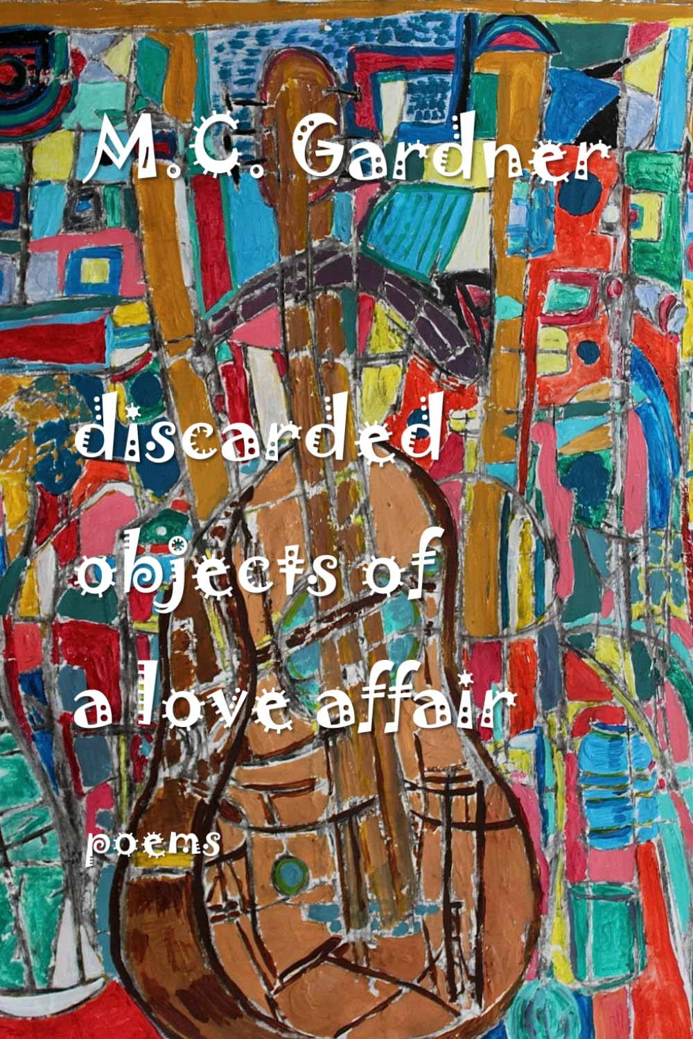 discarded objects of a love affair: poems
