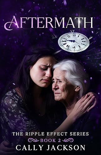 Aftermath: A time travel romance (The Ripple Effect Series Book 2)