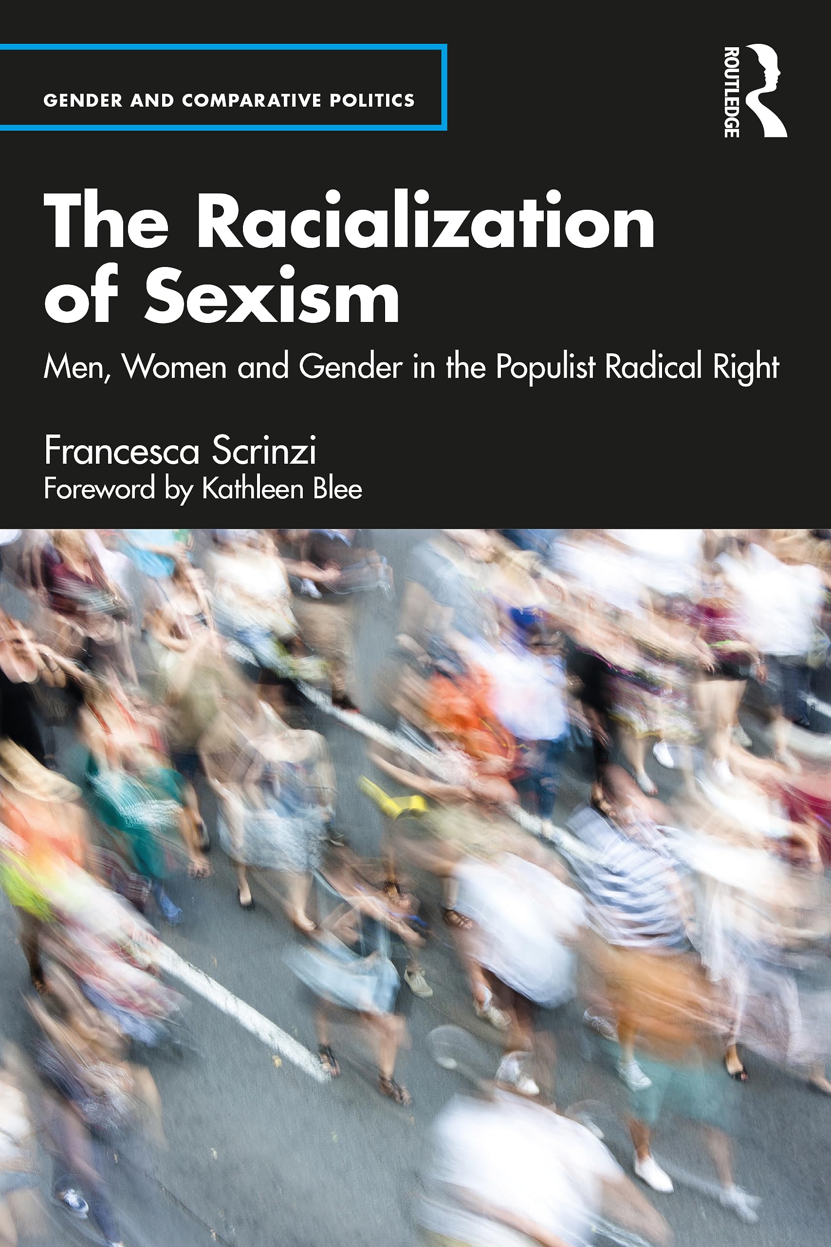 The Racialization of Sexism: Men, Women and Gender in the Populist Radical Right (Gender and Comparative Politics)