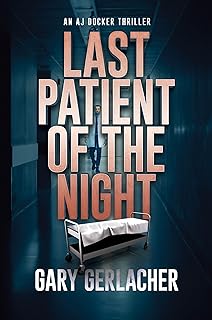 Last Patient of the Night: An AJ Docker Medical Thriller