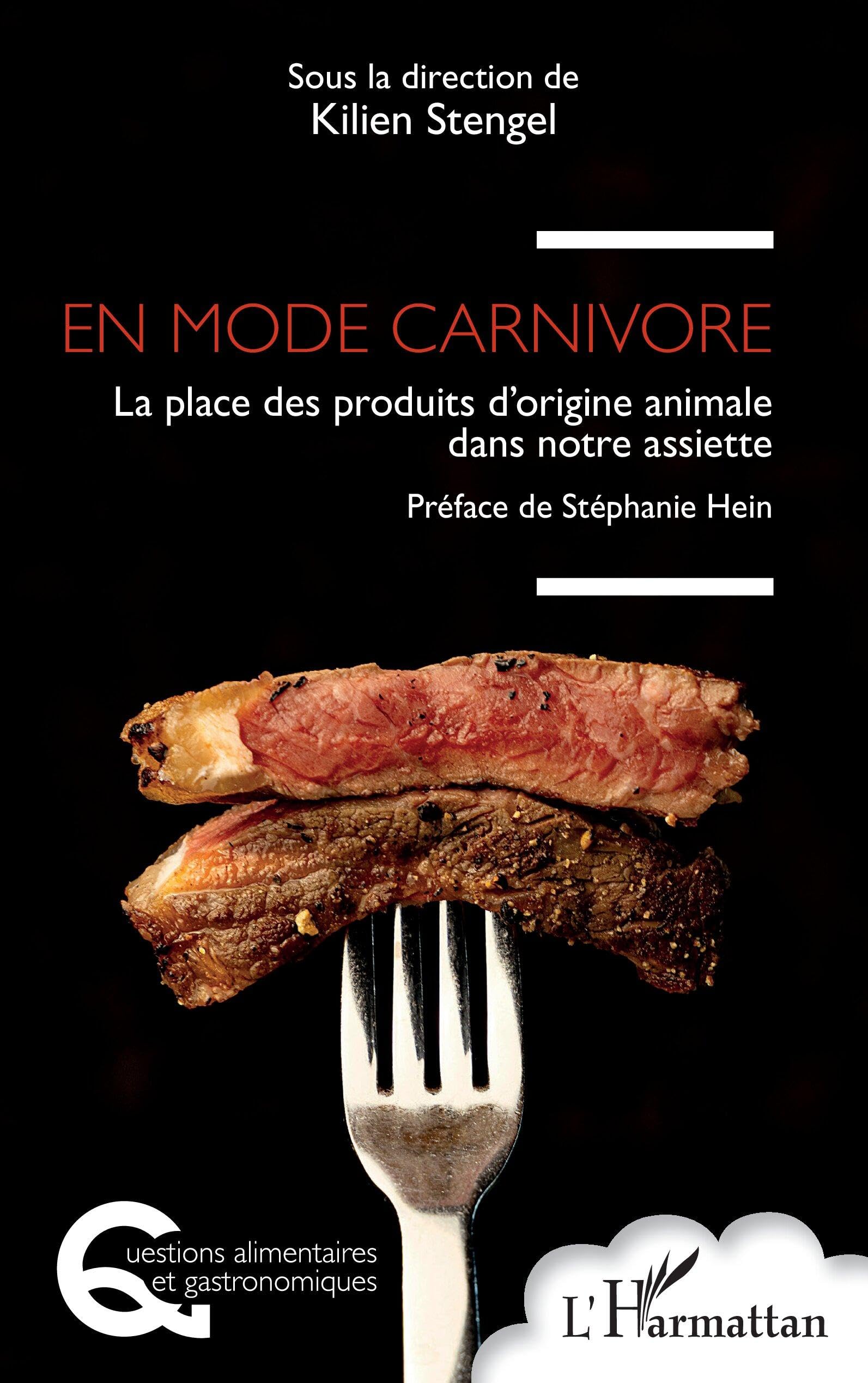 En mode carnivore: La place des produits d’origine animale dans notre assiette (Questions Alimentaires Et Gastronomiques)