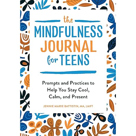 The Mindfulness Journal for Teens