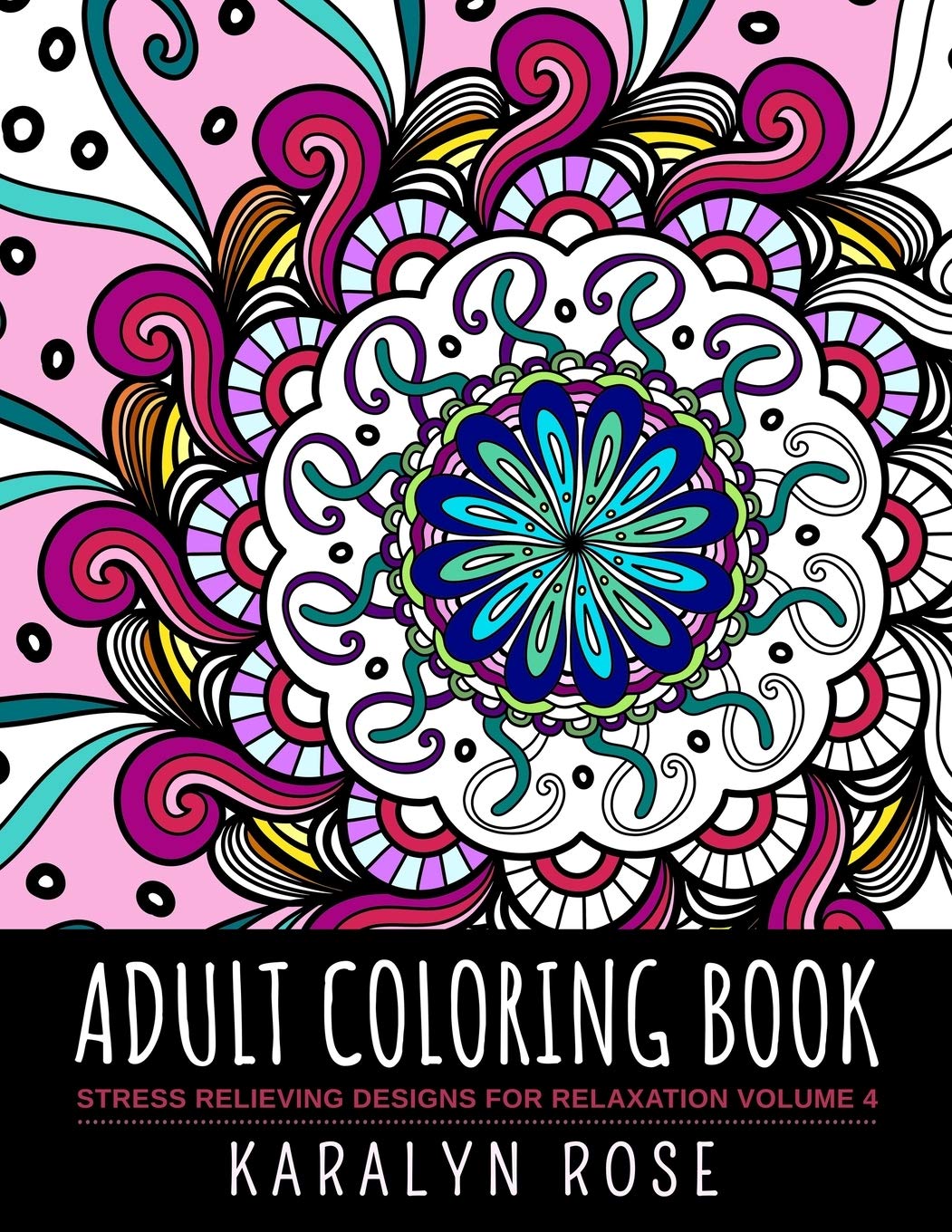 Adult Coloring Book: Stress Relieving Designs for Relaxation Volume 4 (Stress Relieving Coloring Books)