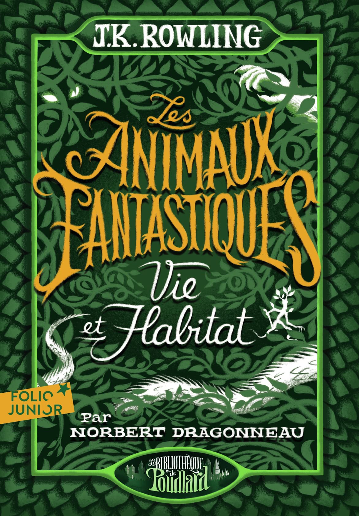 Les Animaux Fantastiques. Vie & Habitat (Folio Junior)