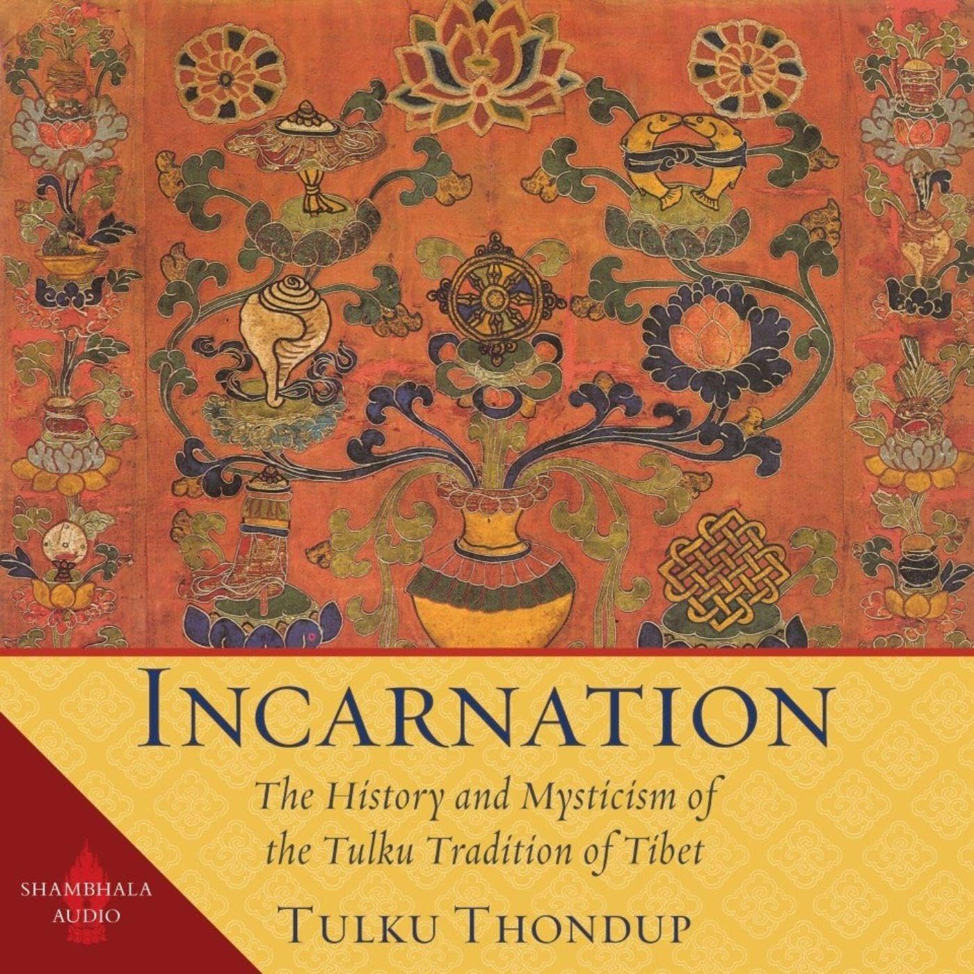 The History and Mysticism of the Tulku Tradition of Tibet