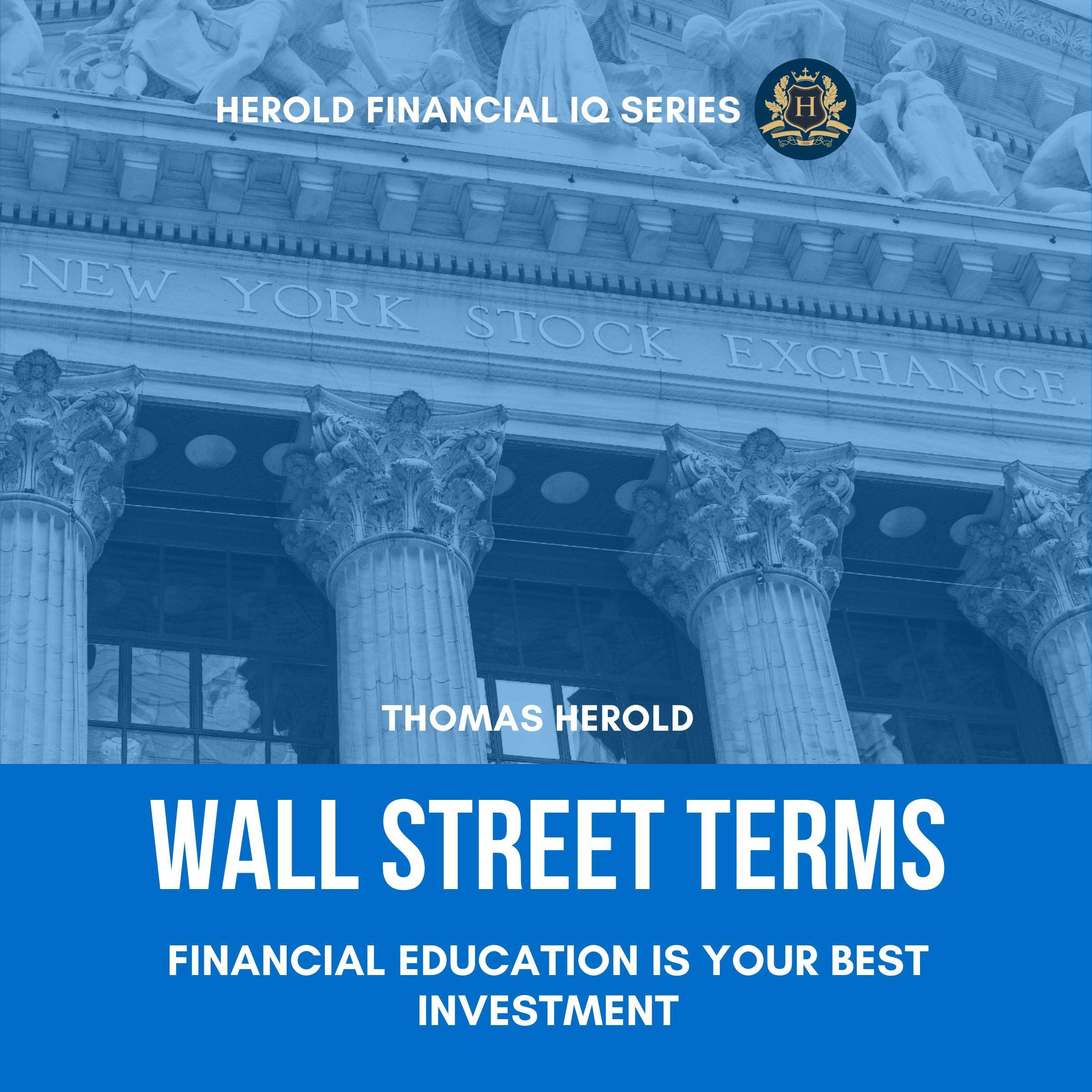 Cover art for Wall Street Terms - Financial Education Is Your Best Investment (Financial IQ Series)
