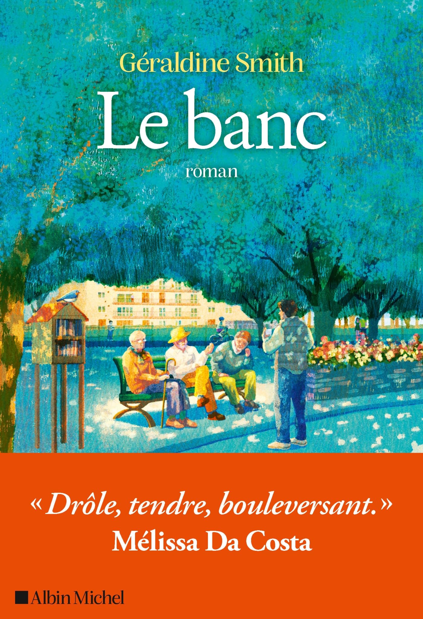 Le Banc: "Drôle, tendre, bouleversant" - Mélissa da Costa
