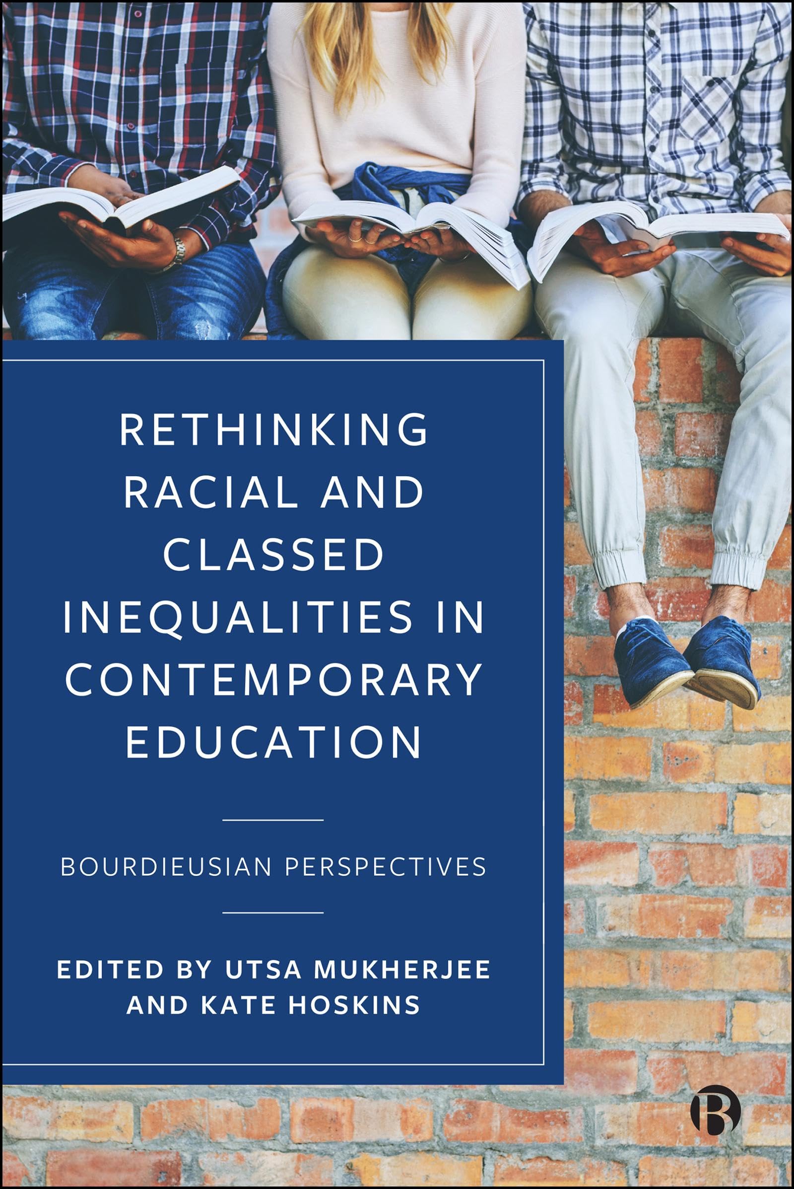 Rethinking Racial and Classed Inequalities in Contemporary Education: Bourdieusian Perspectives