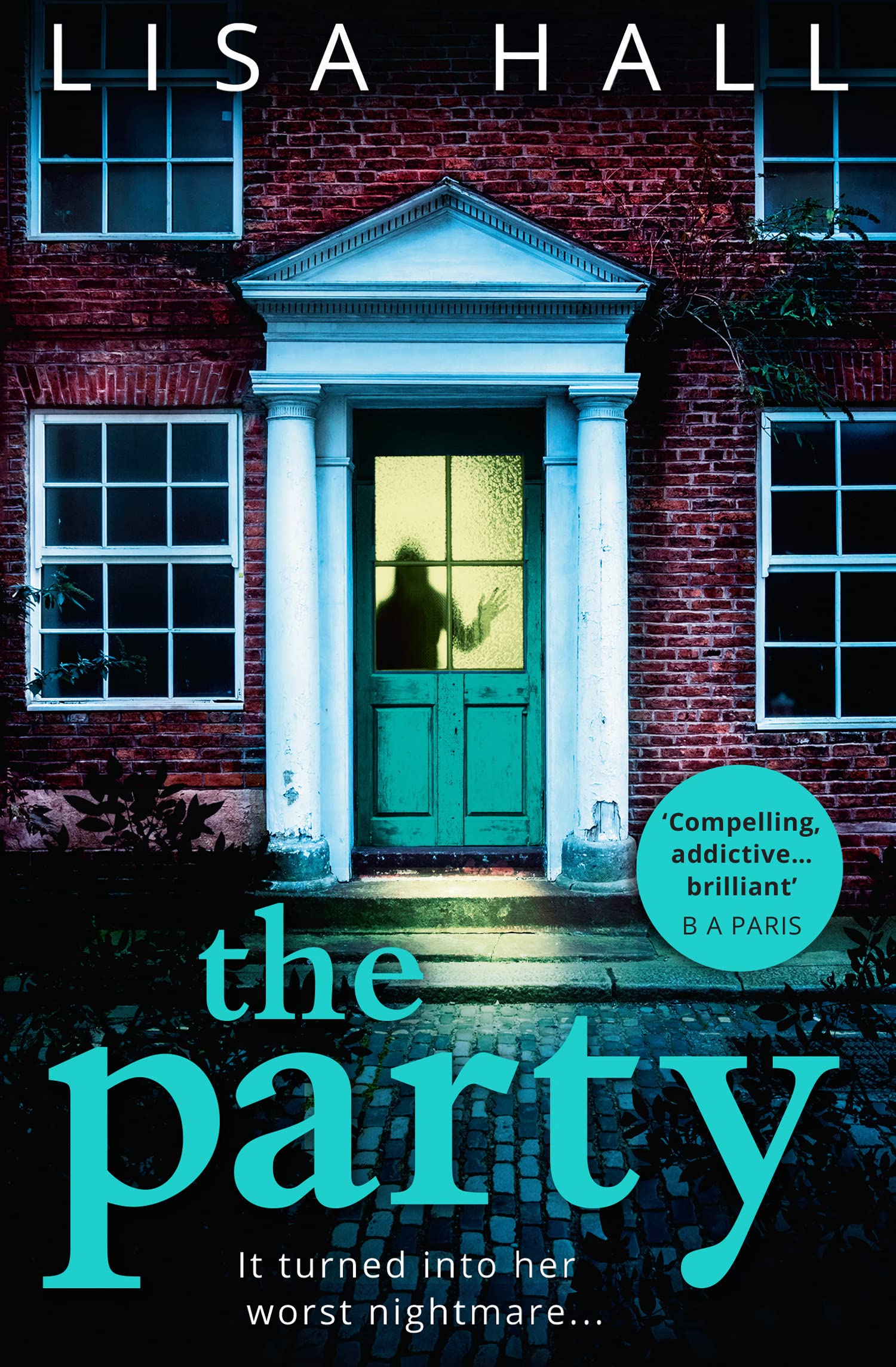 The Party: The gripping domestic psychological crime thriller from the bestselling author of The Perfect Couple
