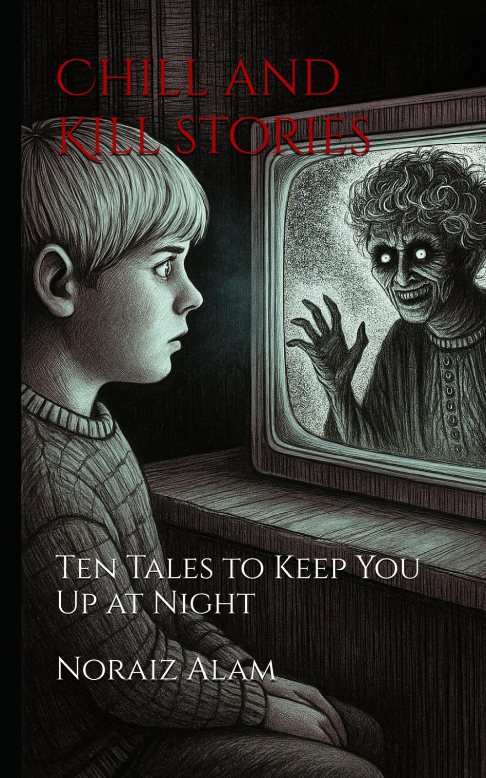 Chill & Kill Stories: Ten Tales to Keep You Up at Night