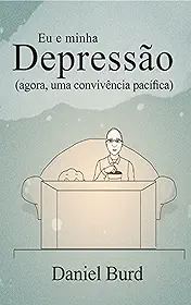 Eu e minha depressão: Agora, uma convivência pacífica