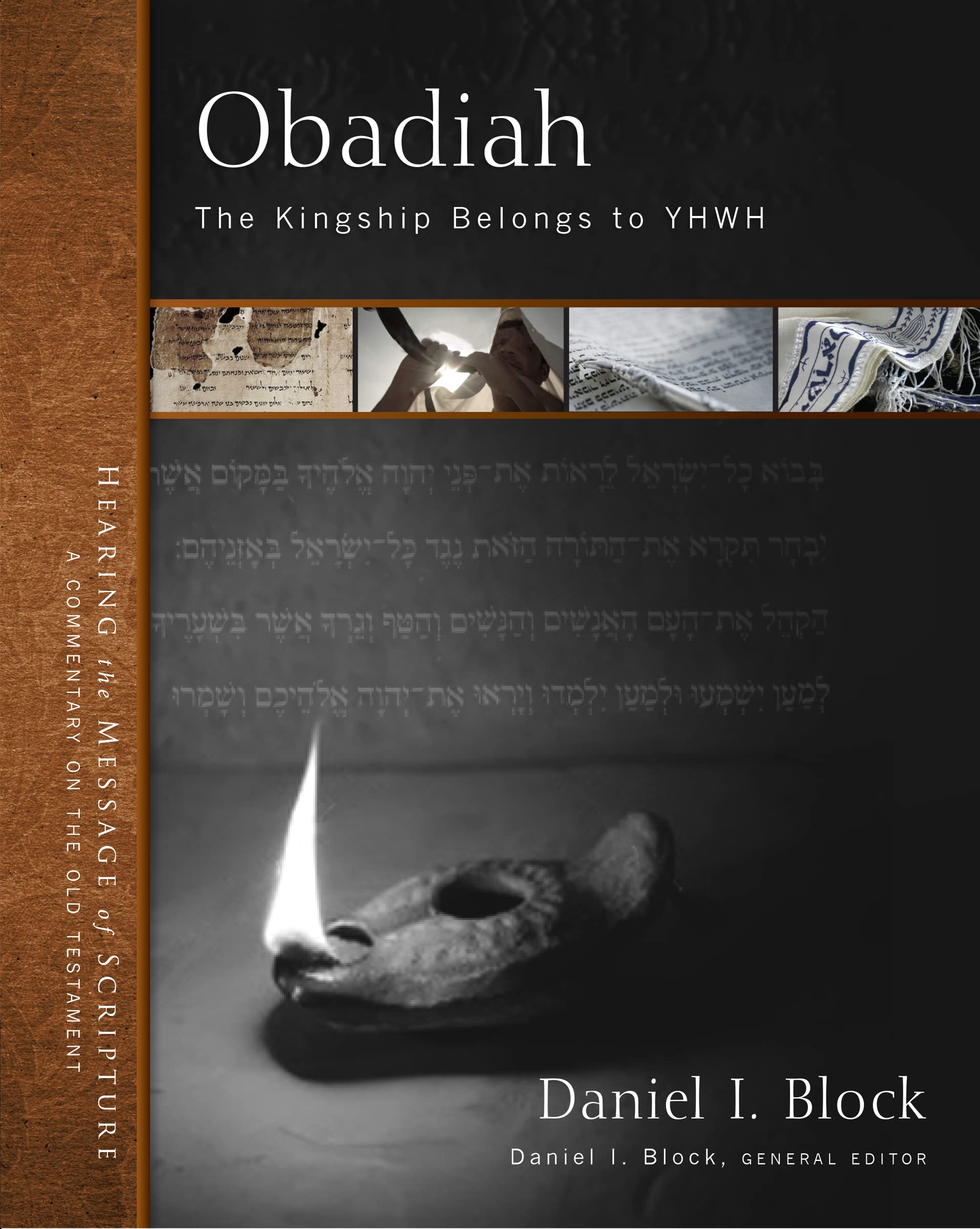 Obadiah: The Kingship Belongs to YHWH (27) (Hearing the Message of Scripture: A Commentary on the Old Testament)