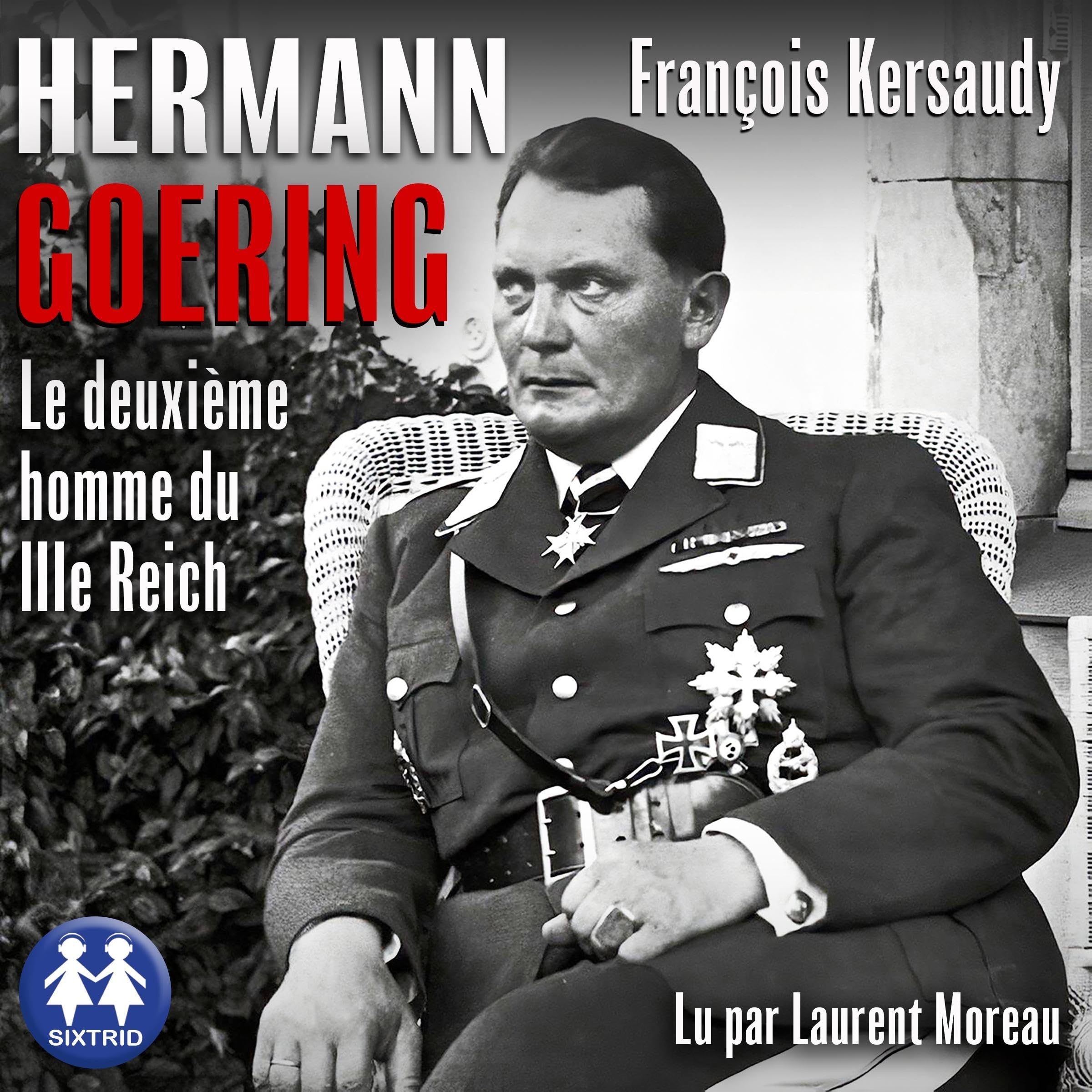 Hermann Goering, le deuxième homme du IIIe Reich