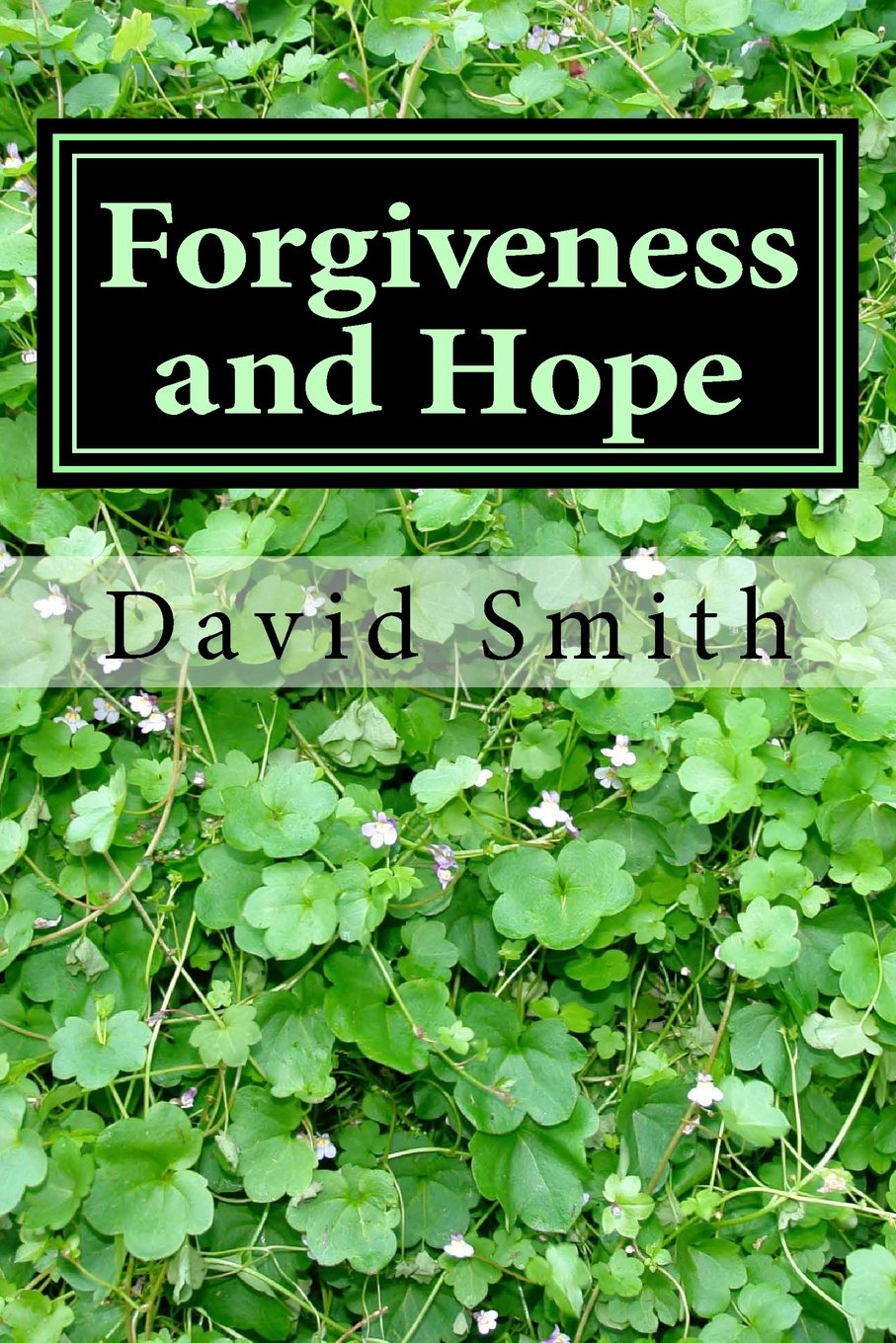 Forgiveness and Hope: 40 Daily Devotionals for the Incarcerated from the Book of Psalms