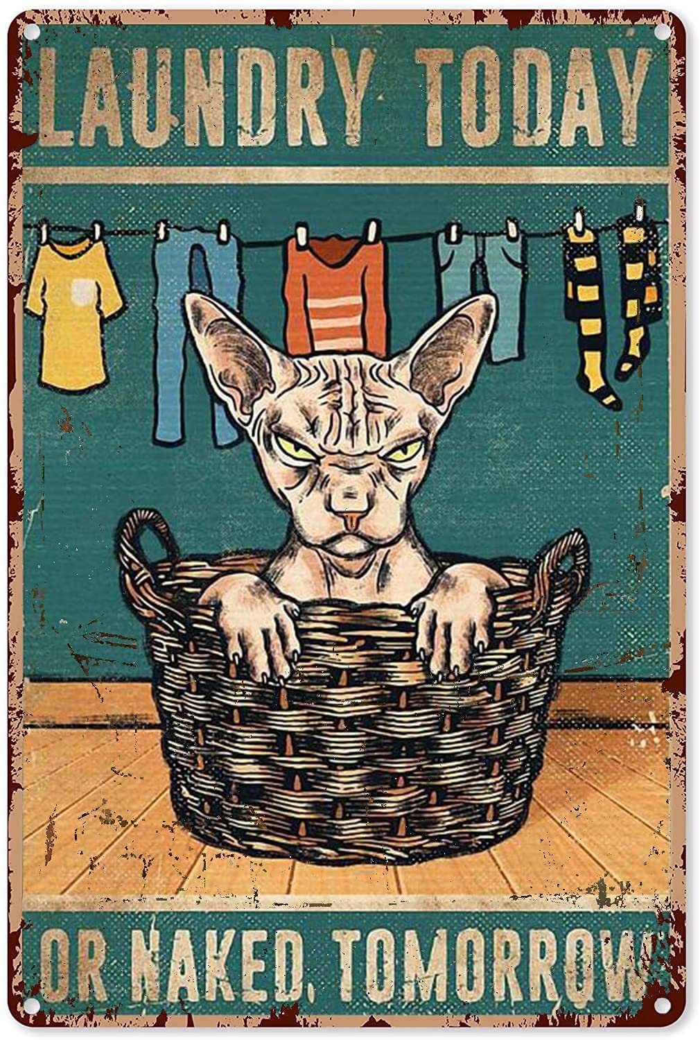 Laundry Signs Large Sphynx Cat Laundry Today or Naked Tomorrow Metal Sign Decor Tin Aluminum Sign Wall Art Retro Metal Poster for Door Laundry Room Home Farmhouse 12x8 inch 10 8X12 inch