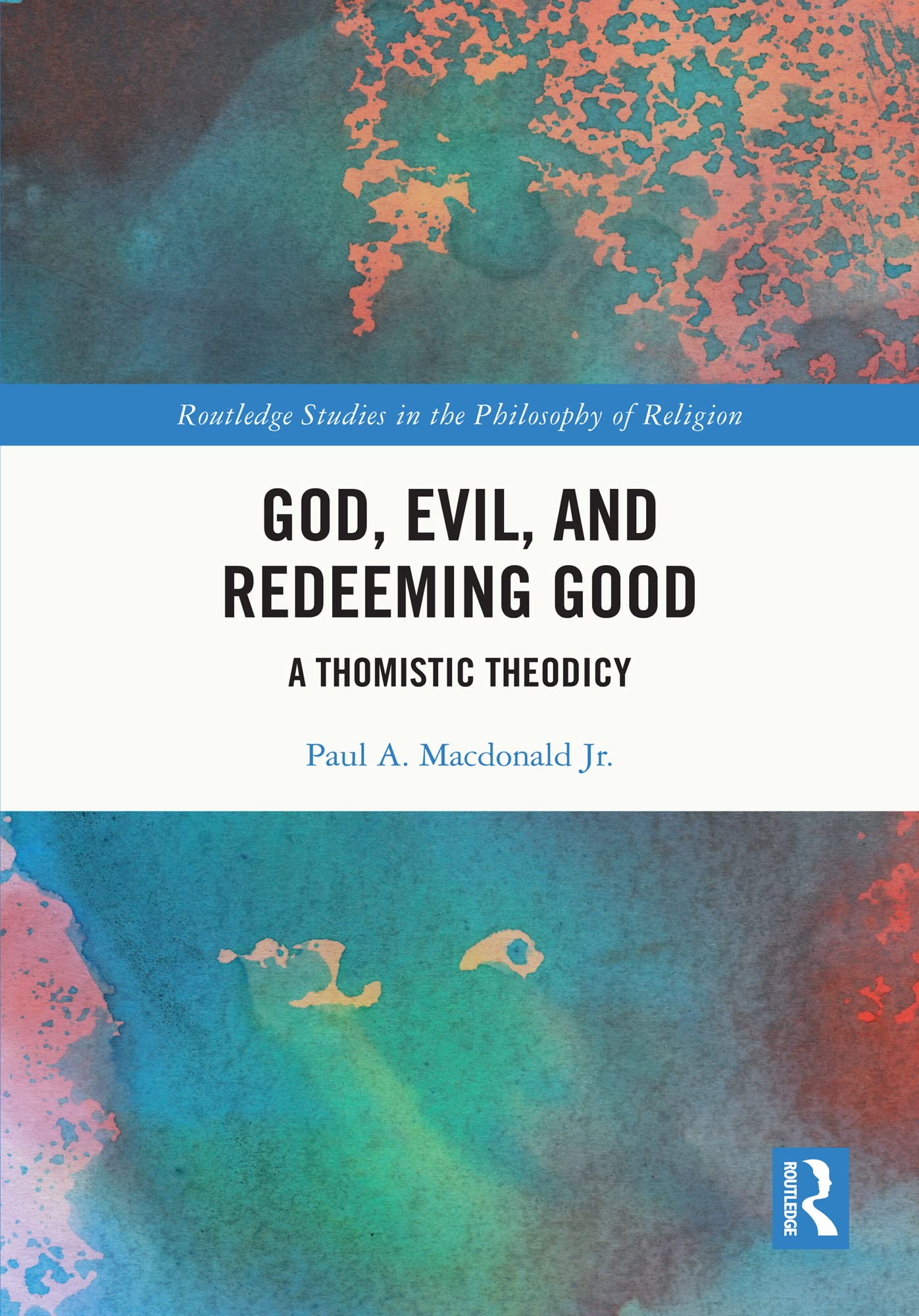 God, Evil, and Redeeming Good by Paul A.  Macdonald Jr. (Paperback Book)
