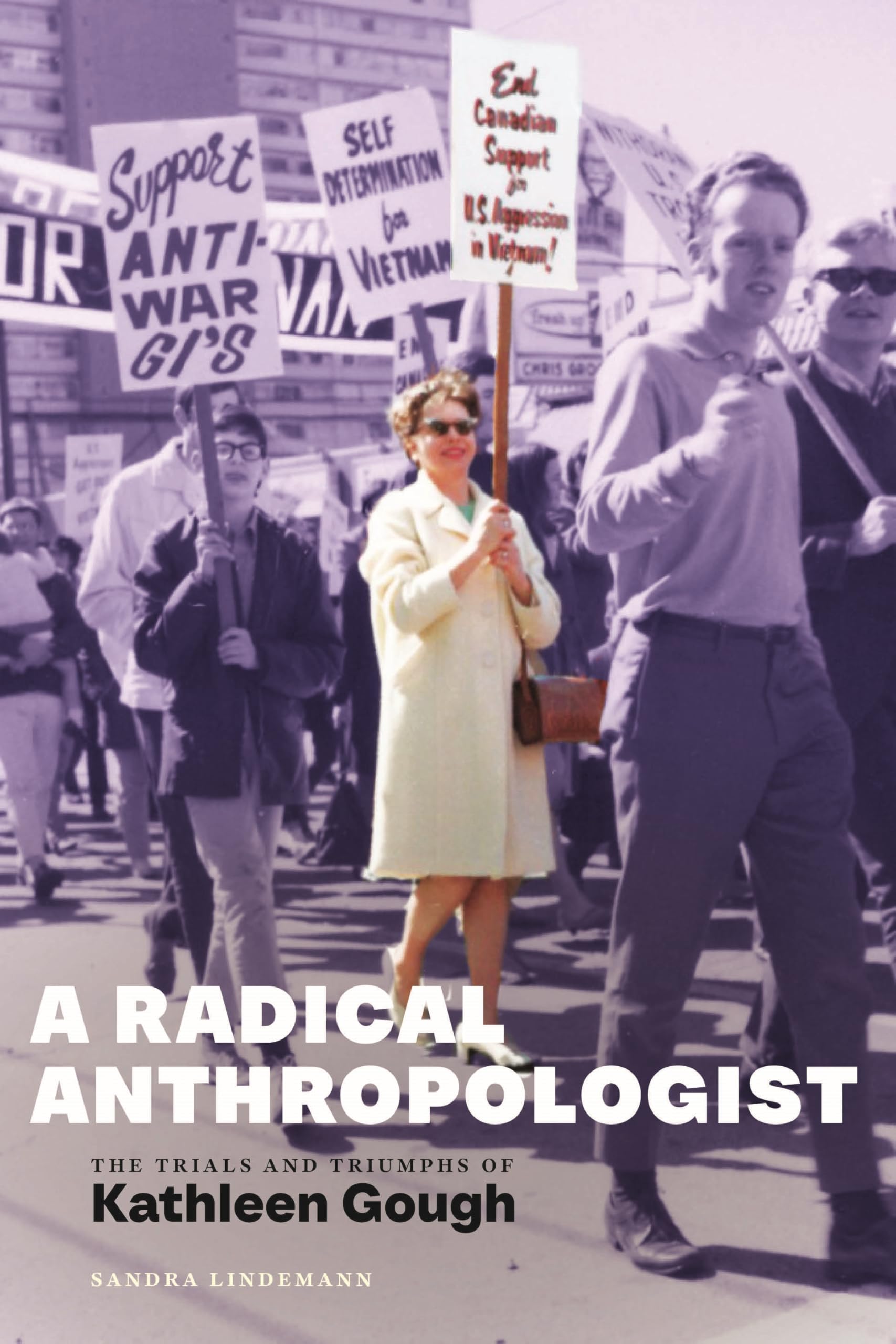 A Radical Anthropologist: The Trials and Triumphs of Kathleen Gough