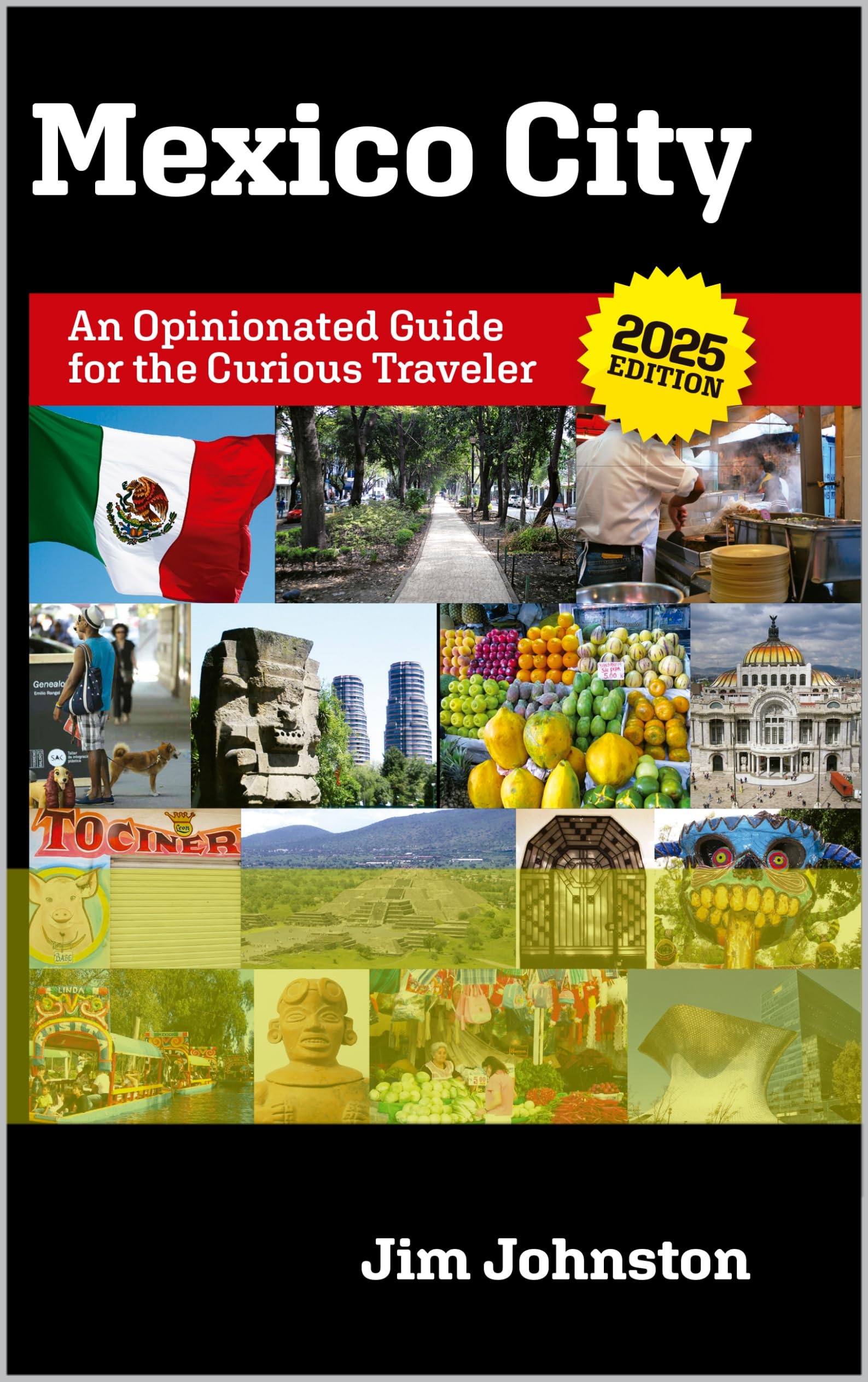 Mexico City: An Opinionated Guide for the Curious Traveler