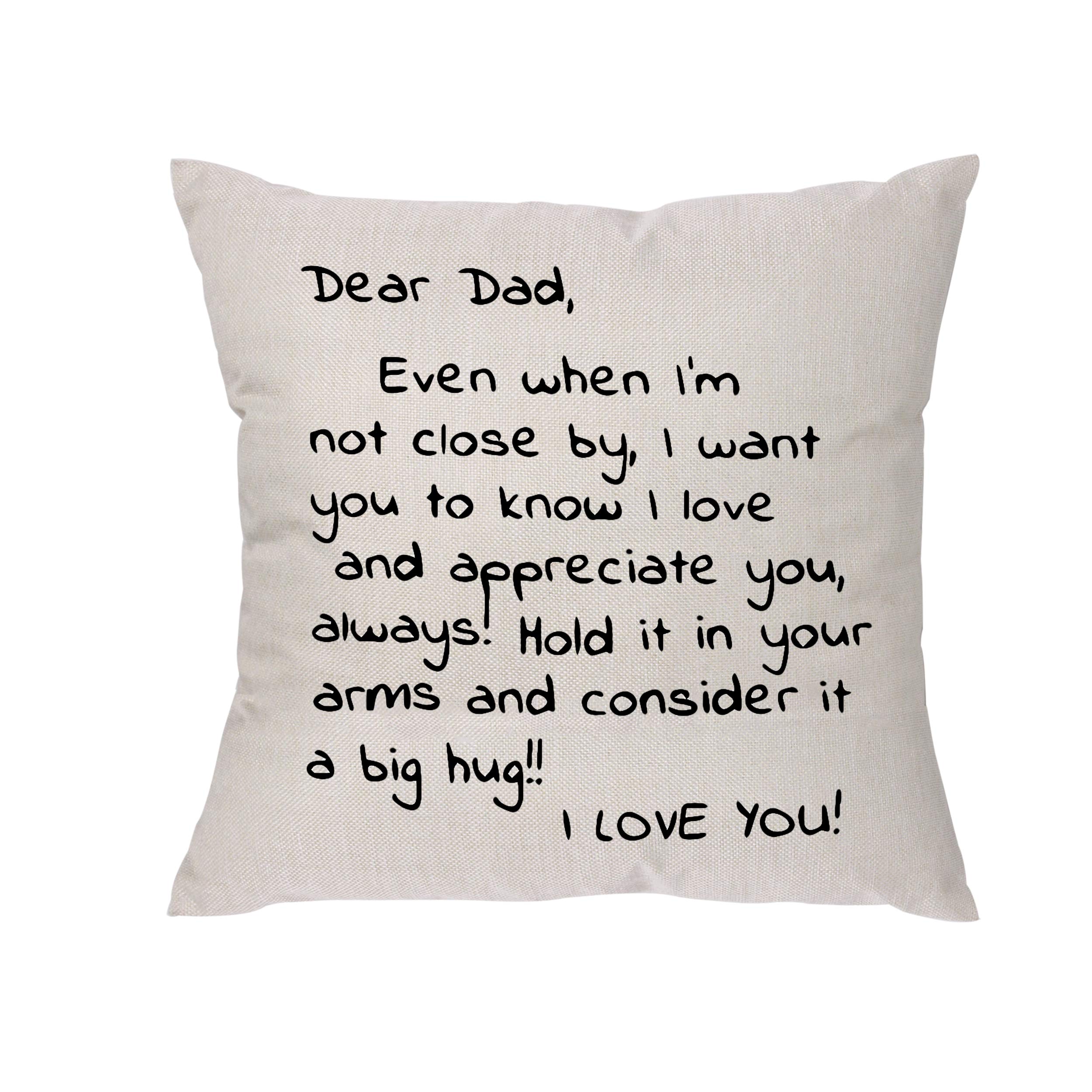 AeoraDear Dad Even When I'm Not Close by I Want You to Konw I Love and Appreciate You Always-Reminder Gift for Men Father Dad Throw Pillow Cover Pillowcase