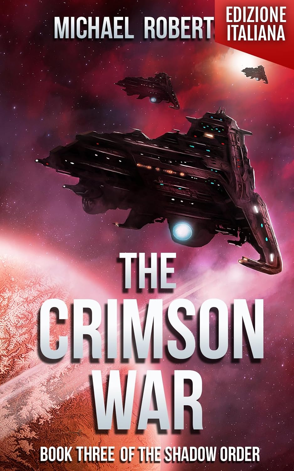Michael Robertson - The Crimson War: A Space Opera - La Serie Completa Vol. 3 (2025)