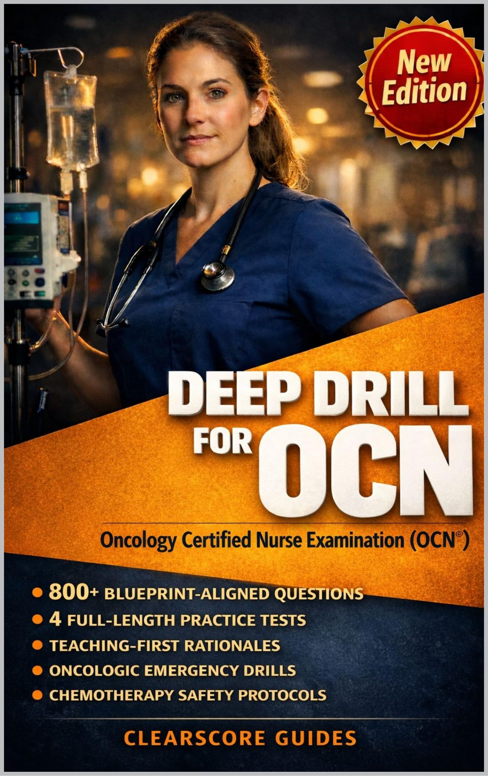 DEEP DRILL FOR THE OCN® ONCOLOGY NURSING CERTIFICATION: CHEMOTHERAPY SAFETY AND ADMINISTRATION PROTOCOLS, SYMPTOM MANAGEMENT DRILLS, SURVIVORSHIP CARE PLANNING, PRACTICE QUESTIONS (English Edition)