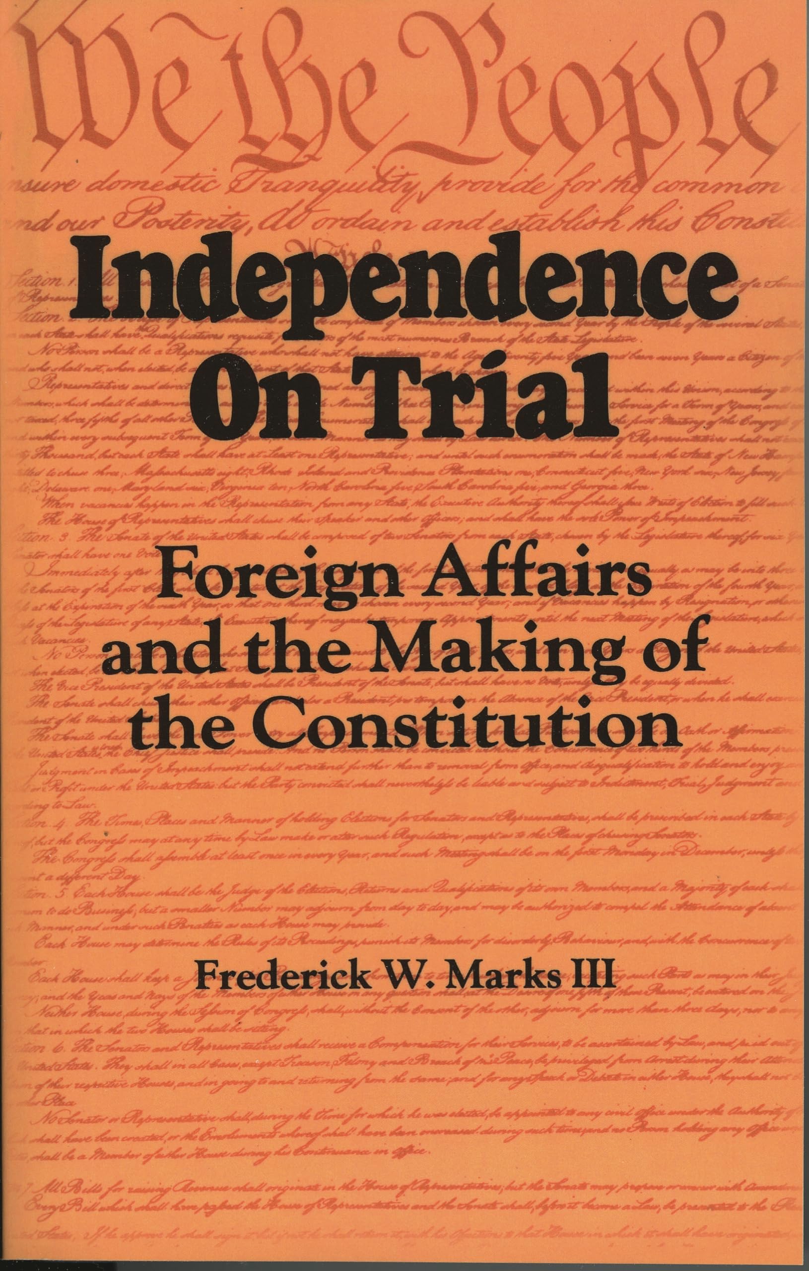 Independence on Trial: Foreign Affairs and the Making of the Constitution
