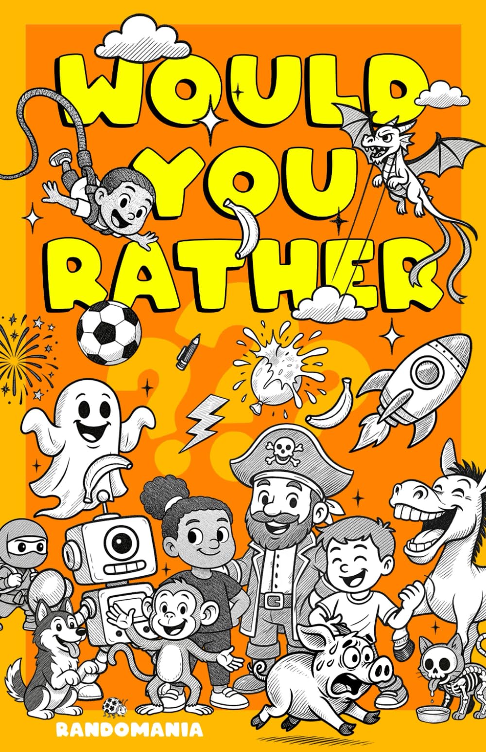 Would You Rather ???: Hundreds of Hilarious Would You Rather Questions for Kids aged 6-12: Silly Scenarios, Tricky Choices, and Laugh-Out-Loud Fun for the Whole Family