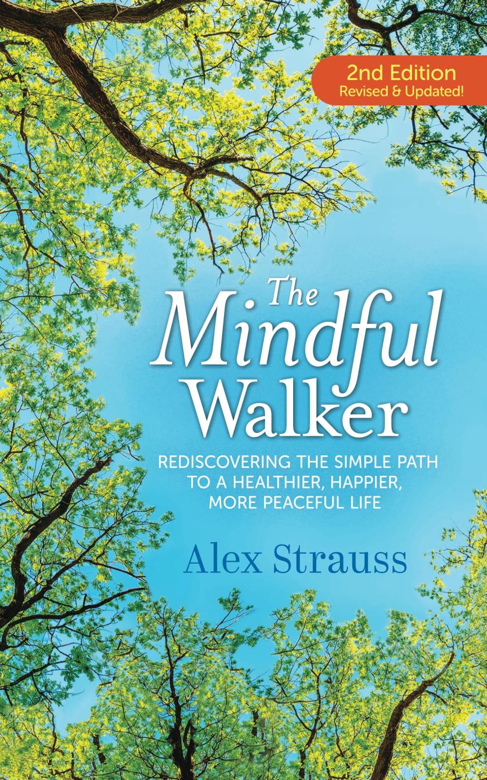 The Mindful Walker: Rediscovering the Simple Path to a Healthier, Happier, More Peaceful Life